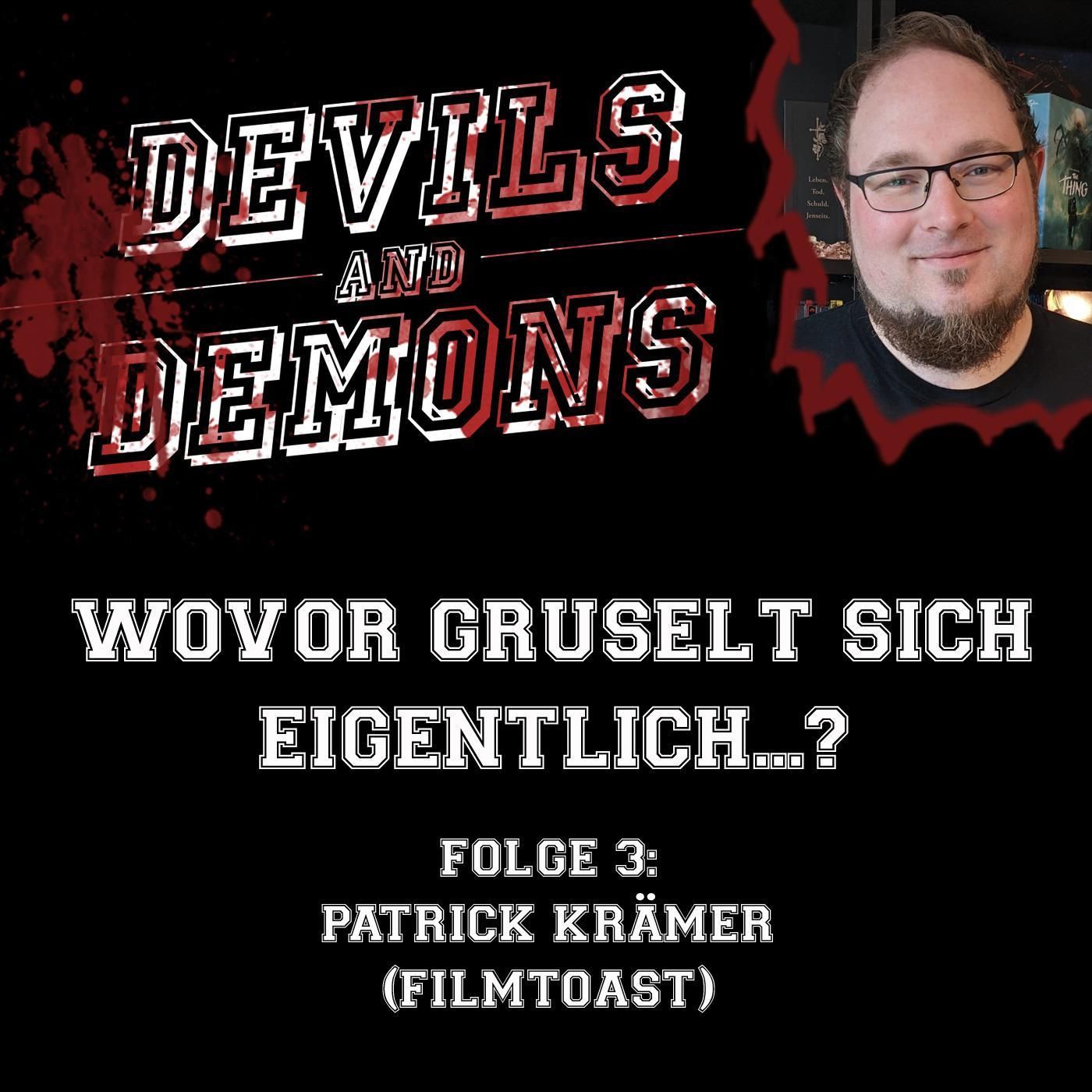 Wovor gruselt sich eigentlich...? #3 Patrick Krämer (Filmtoast)