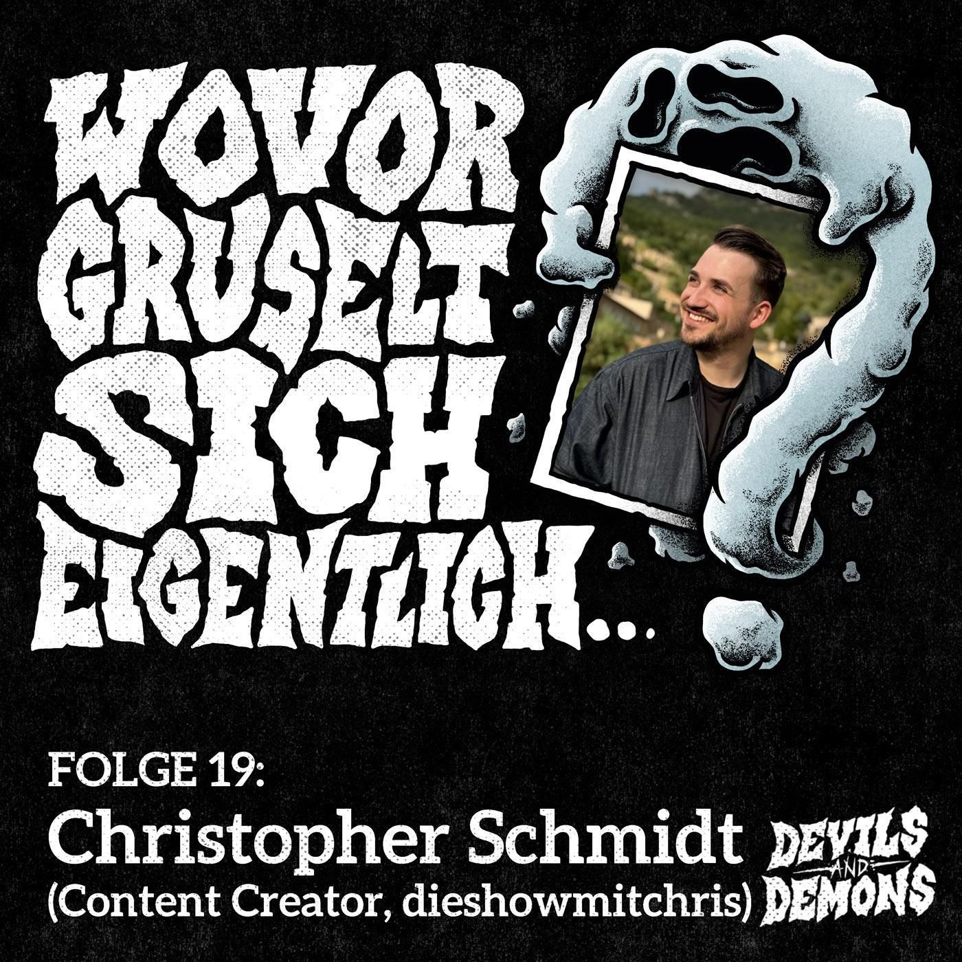 Wovor gruselt sich eigentlich...? #19 Christopher Schmidt (Content Creator, dieshowmitchris)