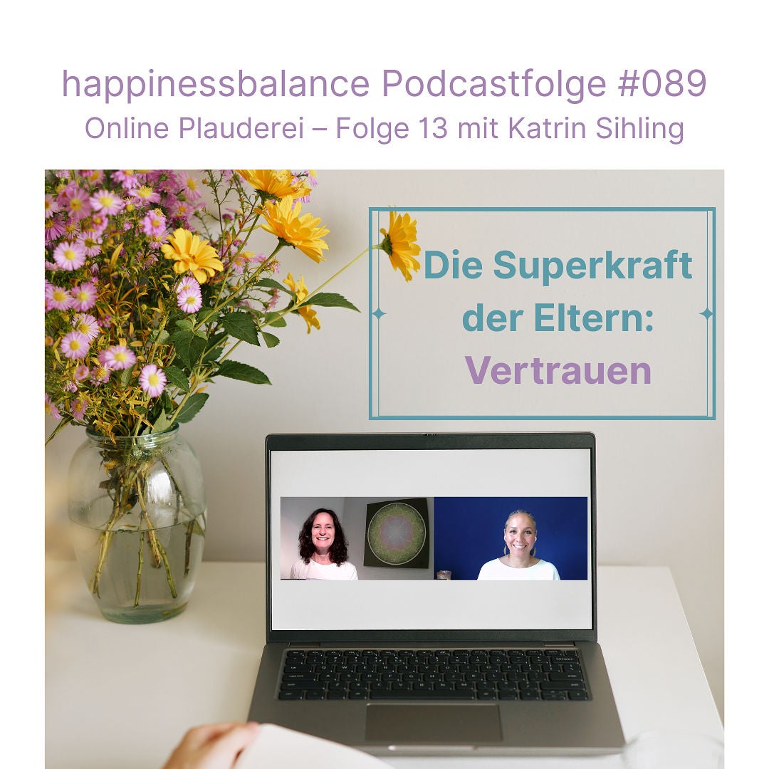 #089 Online Plauderei - Folge 13 mit Katrin Sihling - Titel: Die Superkraft der Eltern: Vertrauen