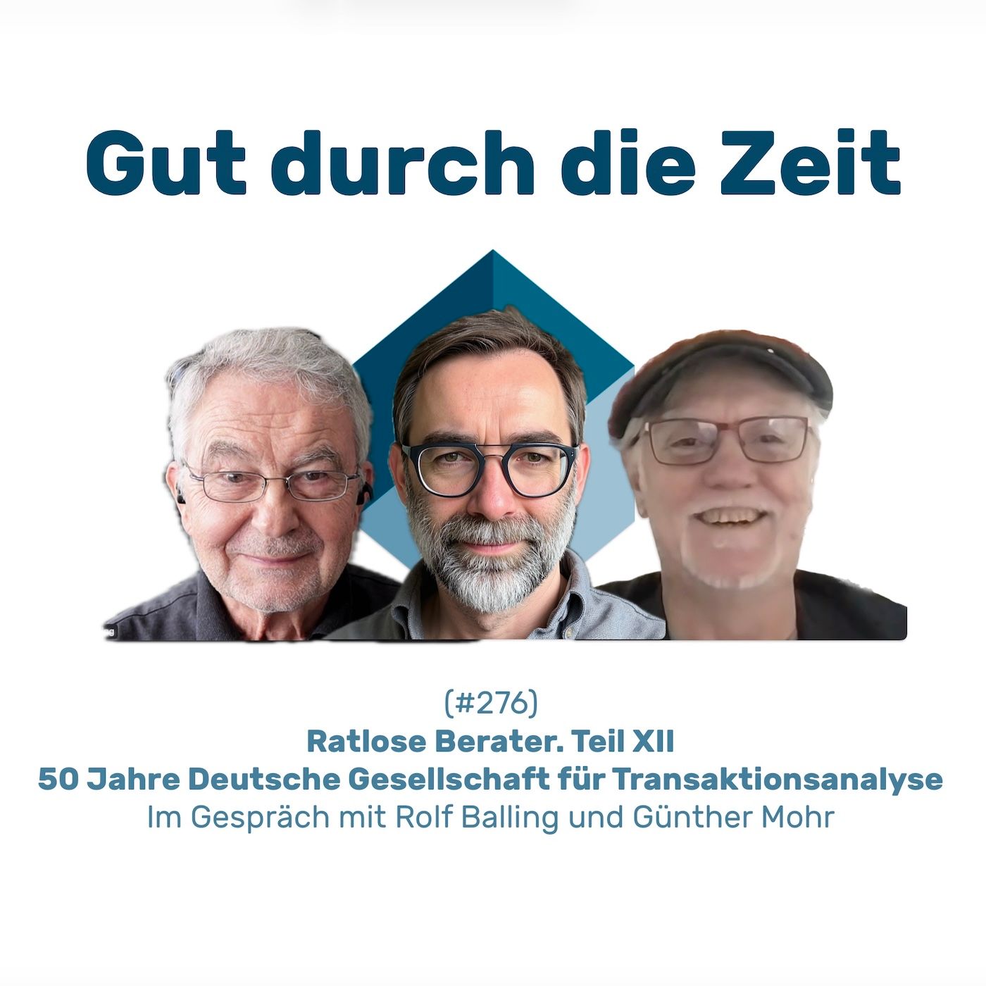 #276 GddZ - Ratlose Berater. Teil XII - 50 Jahre Deutsche Gesellschaft für Transaktionsanalyse (DGTA)