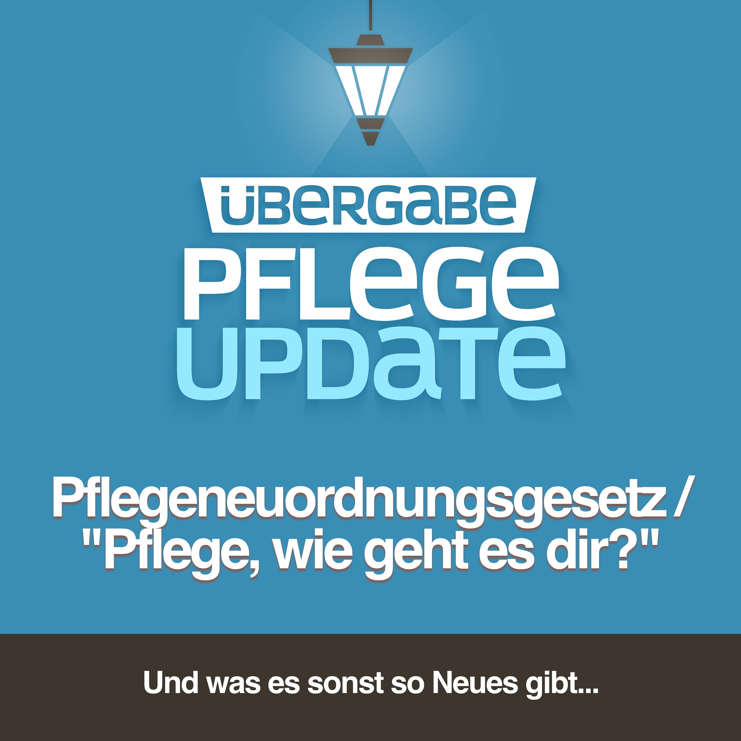 PU 121 - Pflegeneuordnungsgesetz / "Pflege, wie geht es dir?"