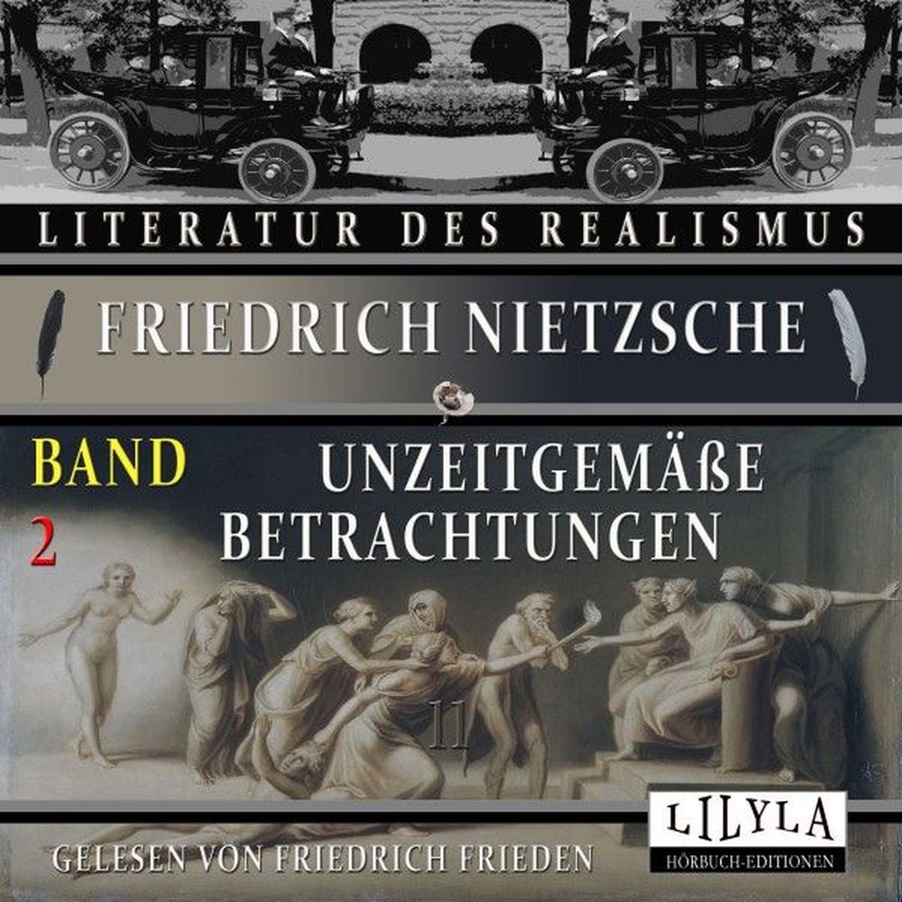 Unzeitgemäße Betrachtungen Band 2
