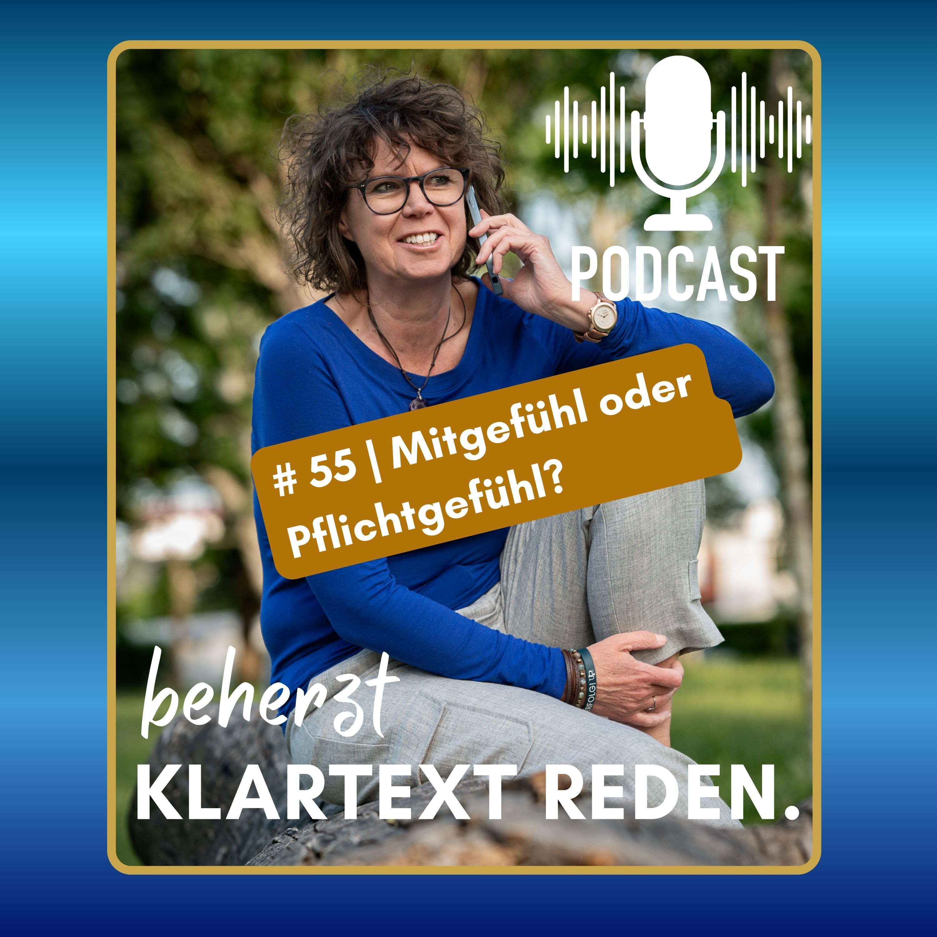 #55 | Mitgefühl oder Pflichtgefühl? Der feine Unterschied, der alles verändert