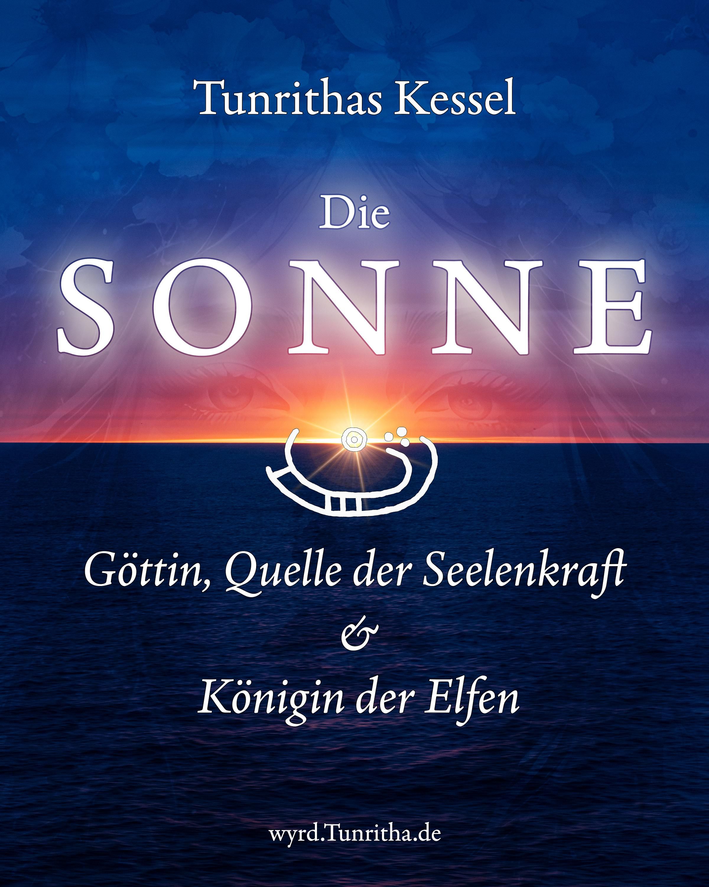 Die Sonne – Königin der Elfen, Göttin und Quelle der Seelenkraft