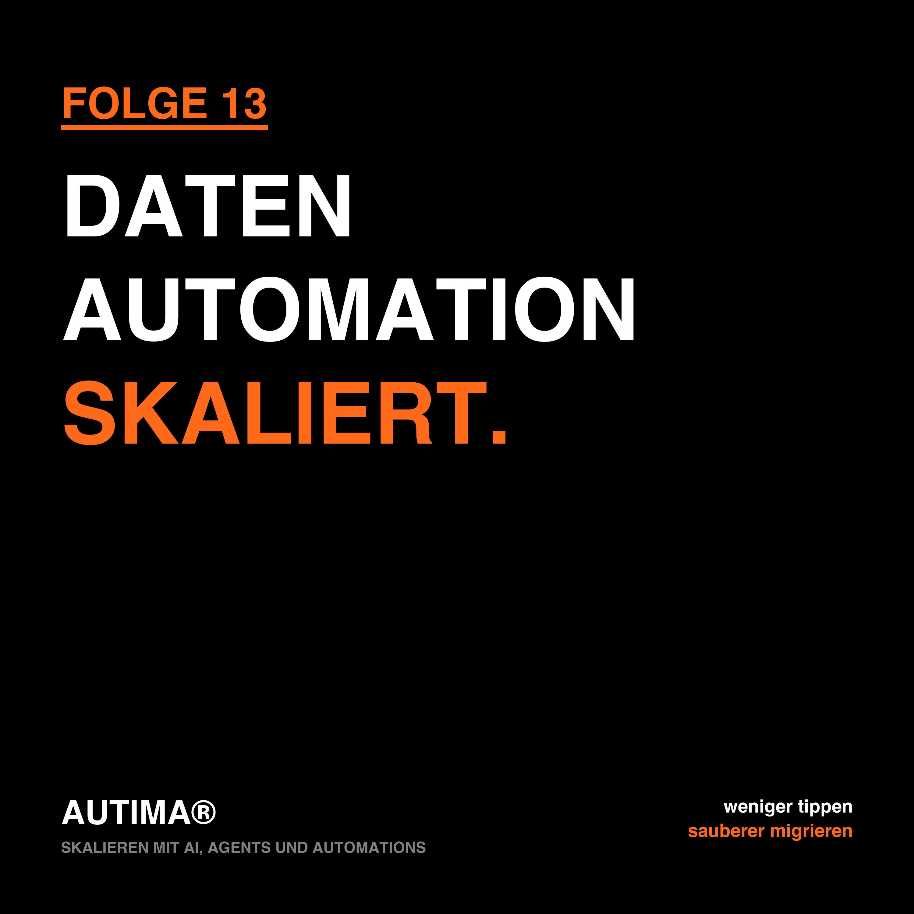 Folge 13: Skalieren mit AI, Agents und Automations: Dateneingabe und Datenmigration