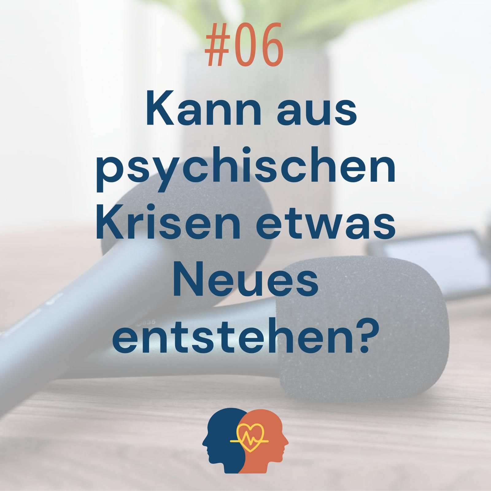 Kann aus psychischen Krisen wirklich etwas Neues entstehen?