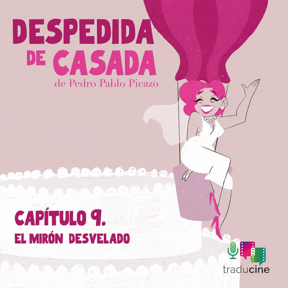 Despedida de Casada. Capítulo 9: El mirón desvelado