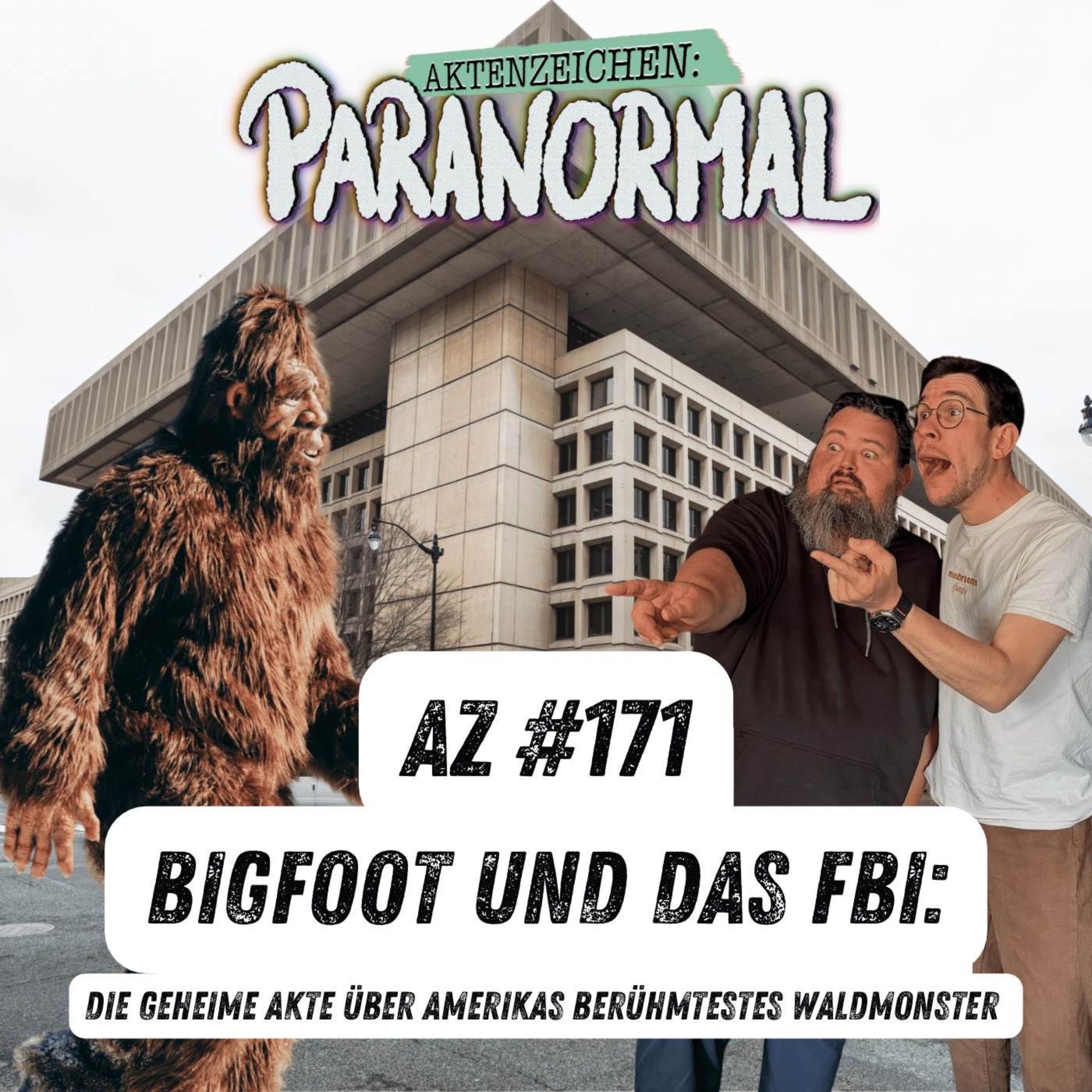 AZ #171 - Bigfoot und das FBI
