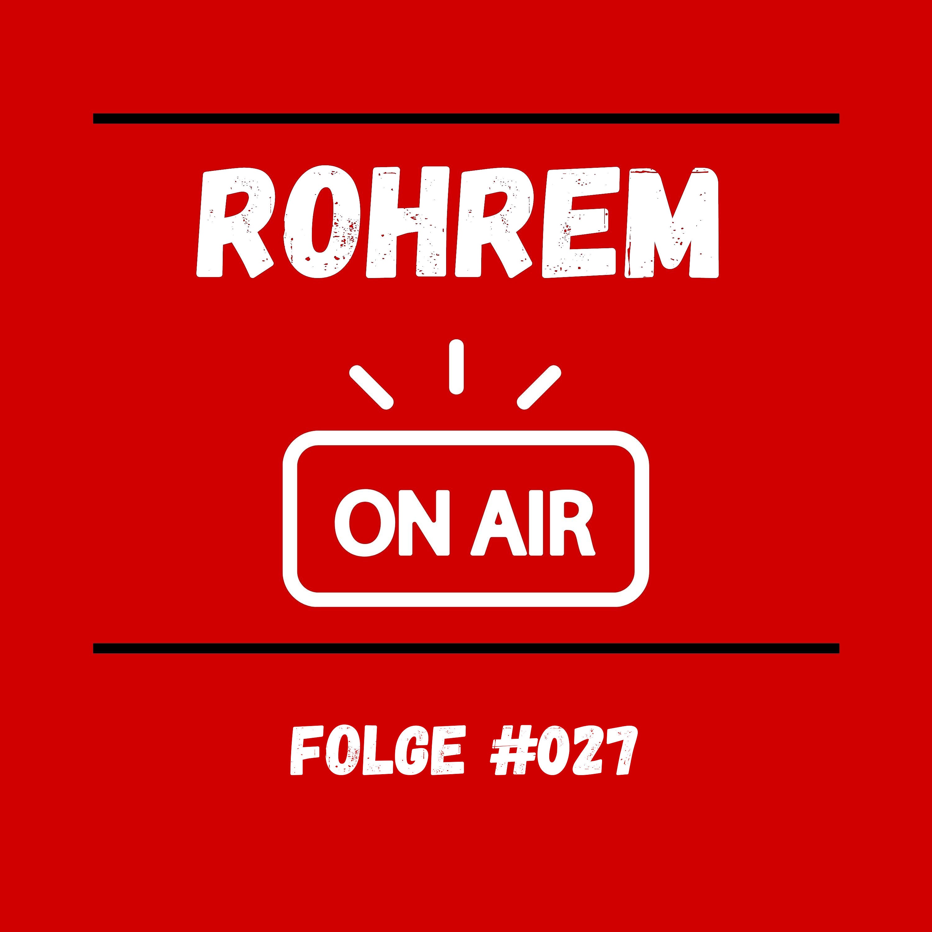 Rohrem on Air - Folge 027