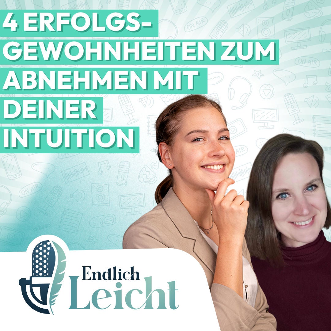 102: Vier Erfolgsgewohnheiten zum Abnehmen mit deiner Intuition