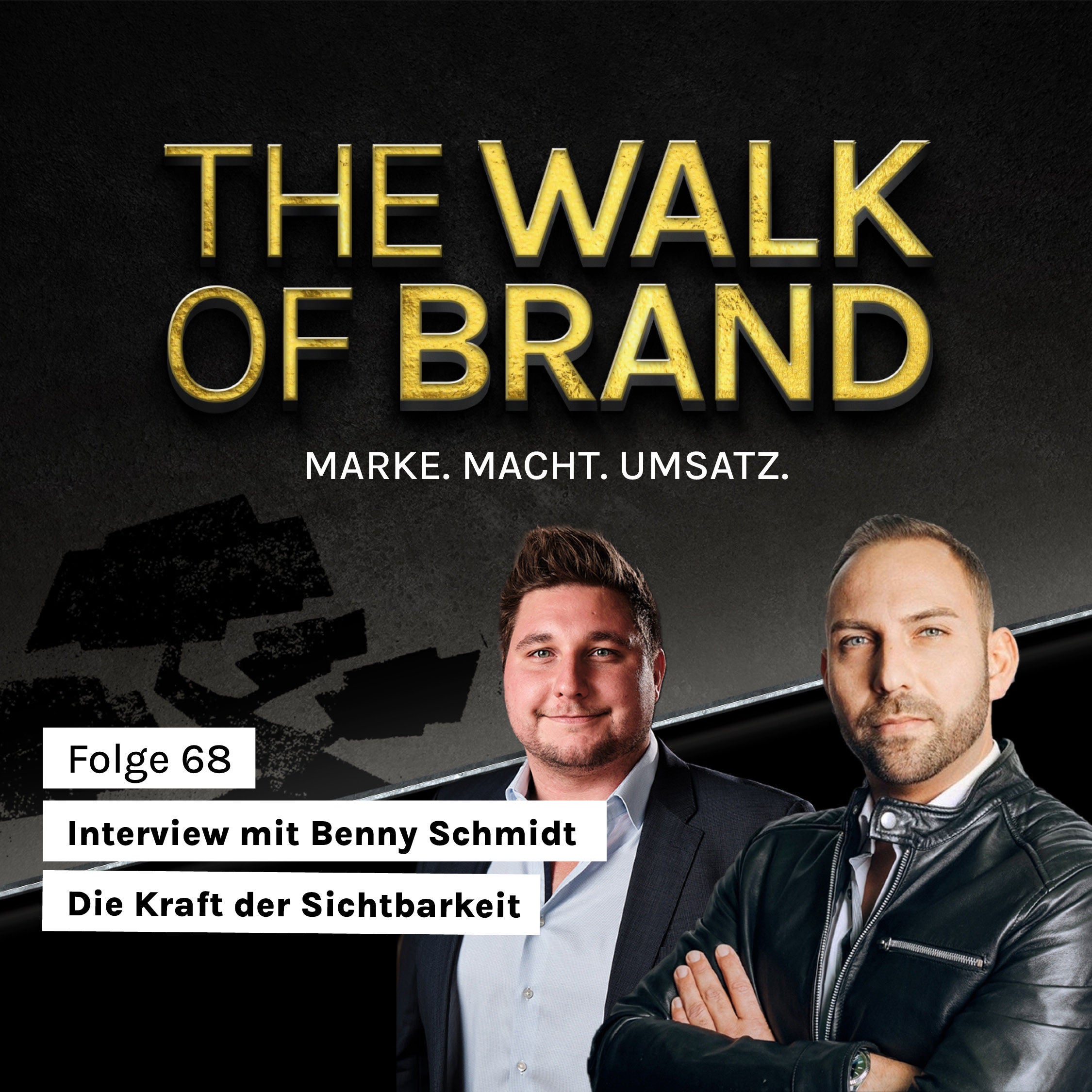 #68 Interview Benny Schmidt | Die Kraft der Sichtbarkeit