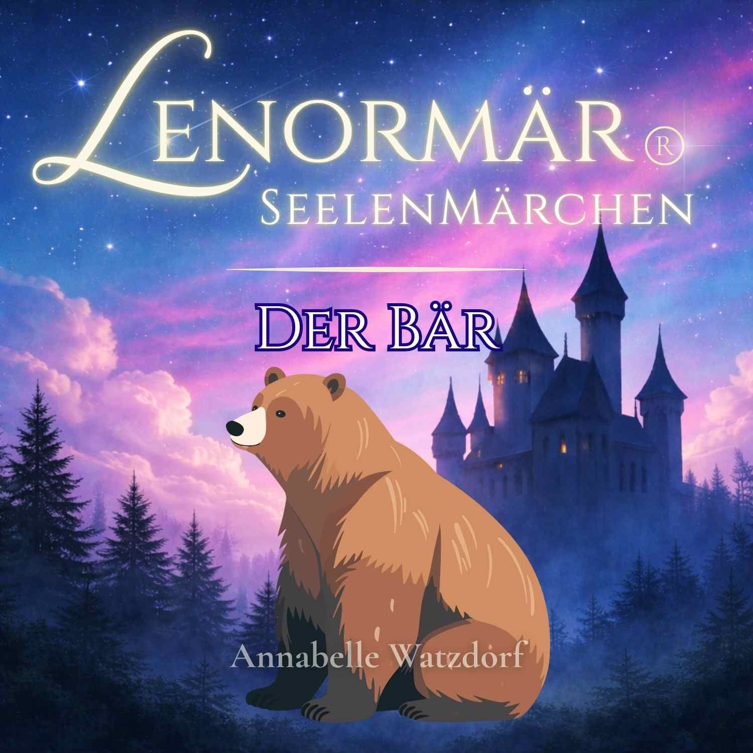 🐻 Lenormär: Der Bär - Die sieben Prüfungen (Nr. 15) | Seelenreise für innere Stärke, Mut & Autorität