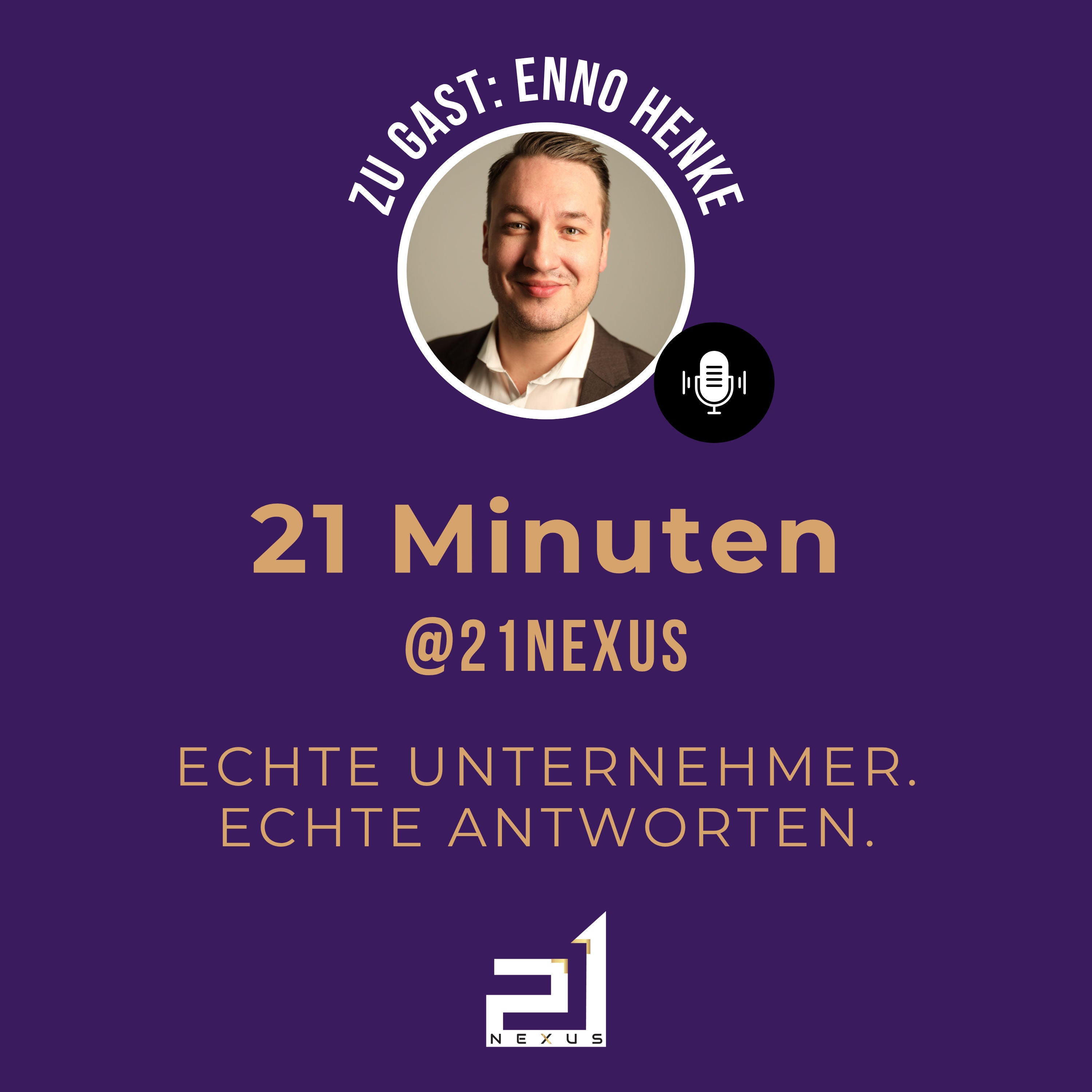 21 Minuten @ 21Nexus: Zu Gast ist Enno Henke