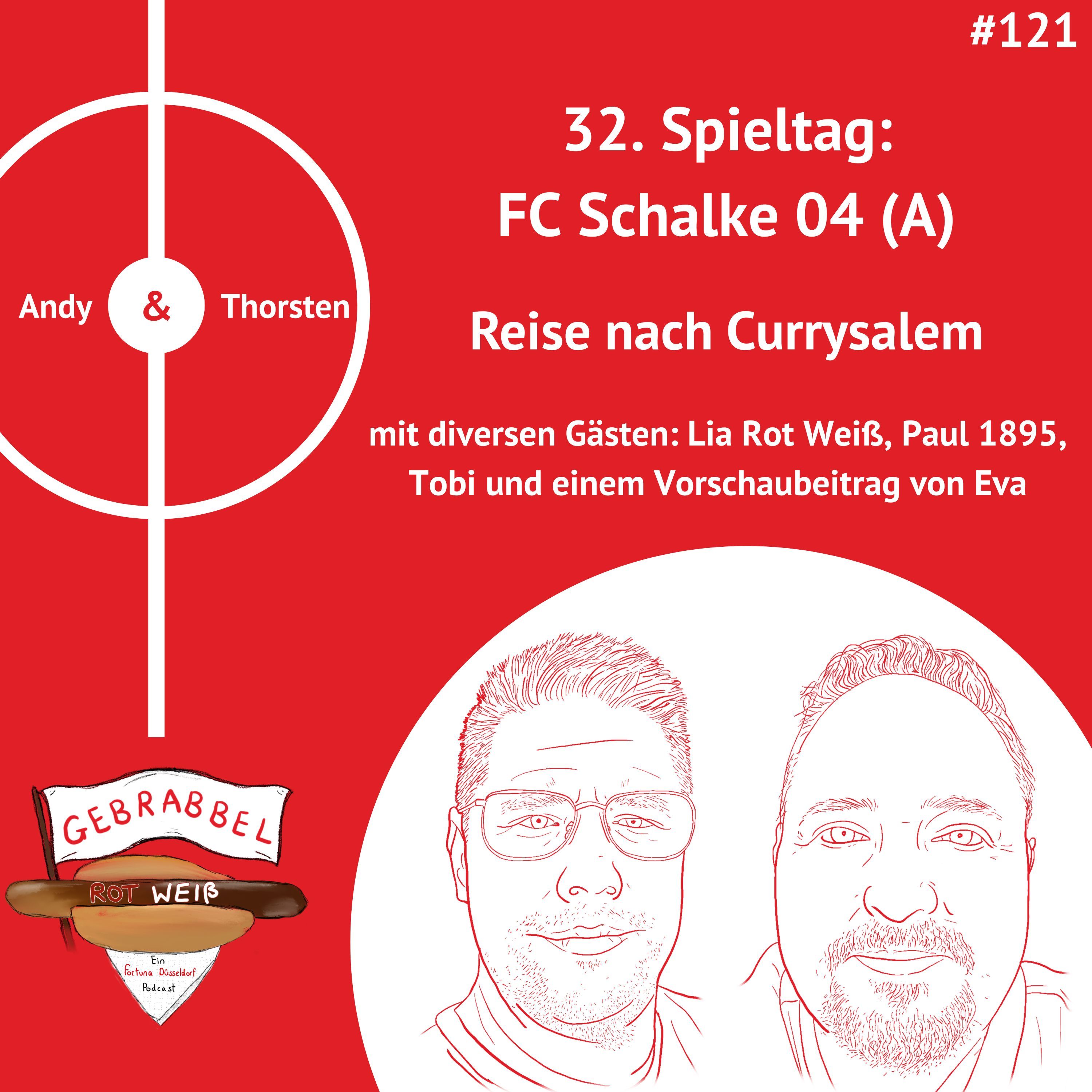#121: 32. Spieltag: FC Schalke 04 (A) – Reise nach Currysalem mit Lia Rot Weiß, Paul 1895 und Tobi