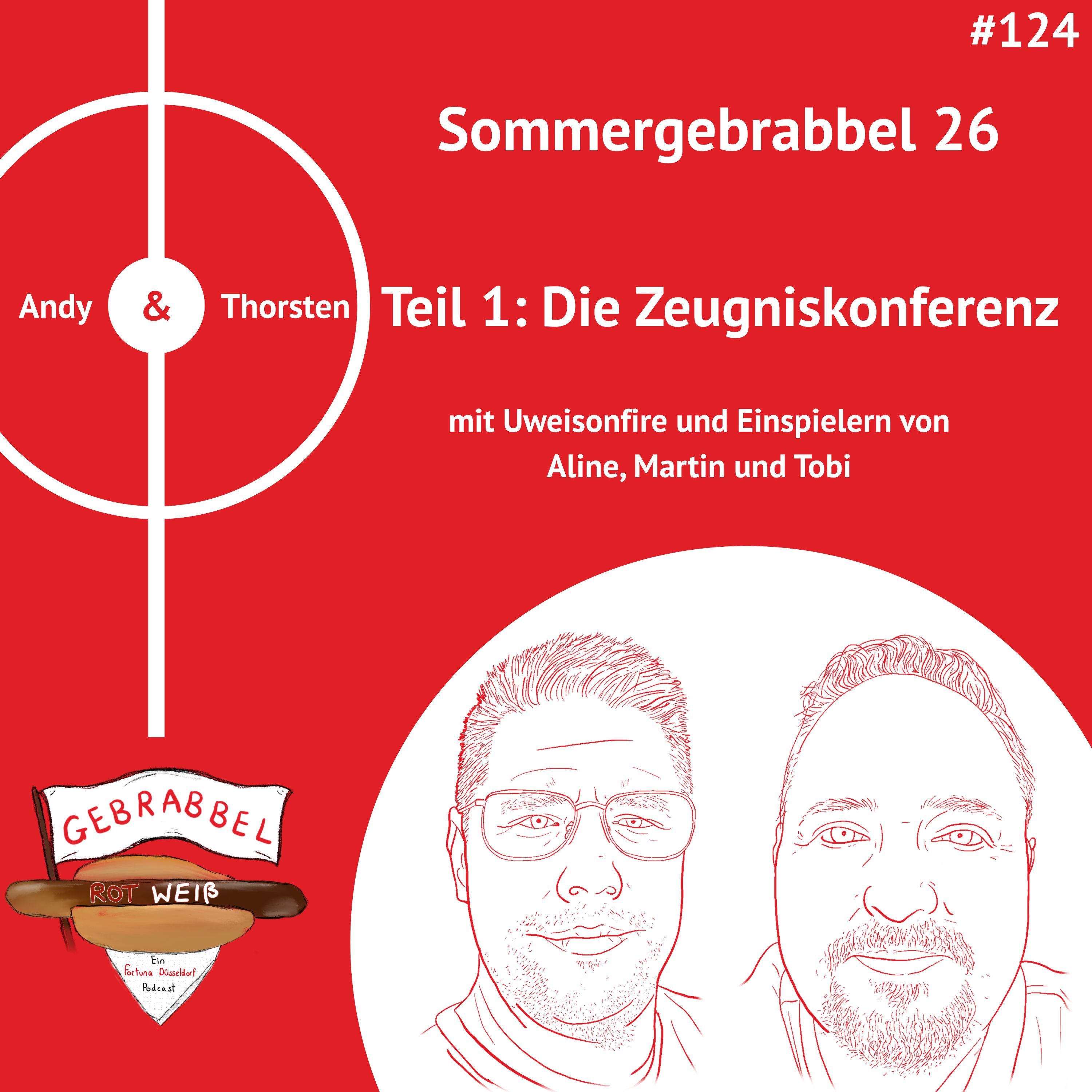 #124: Sommergebrabbel 26 – Teil 1: Die Zeugniskonferenz mit Uweisonfire
