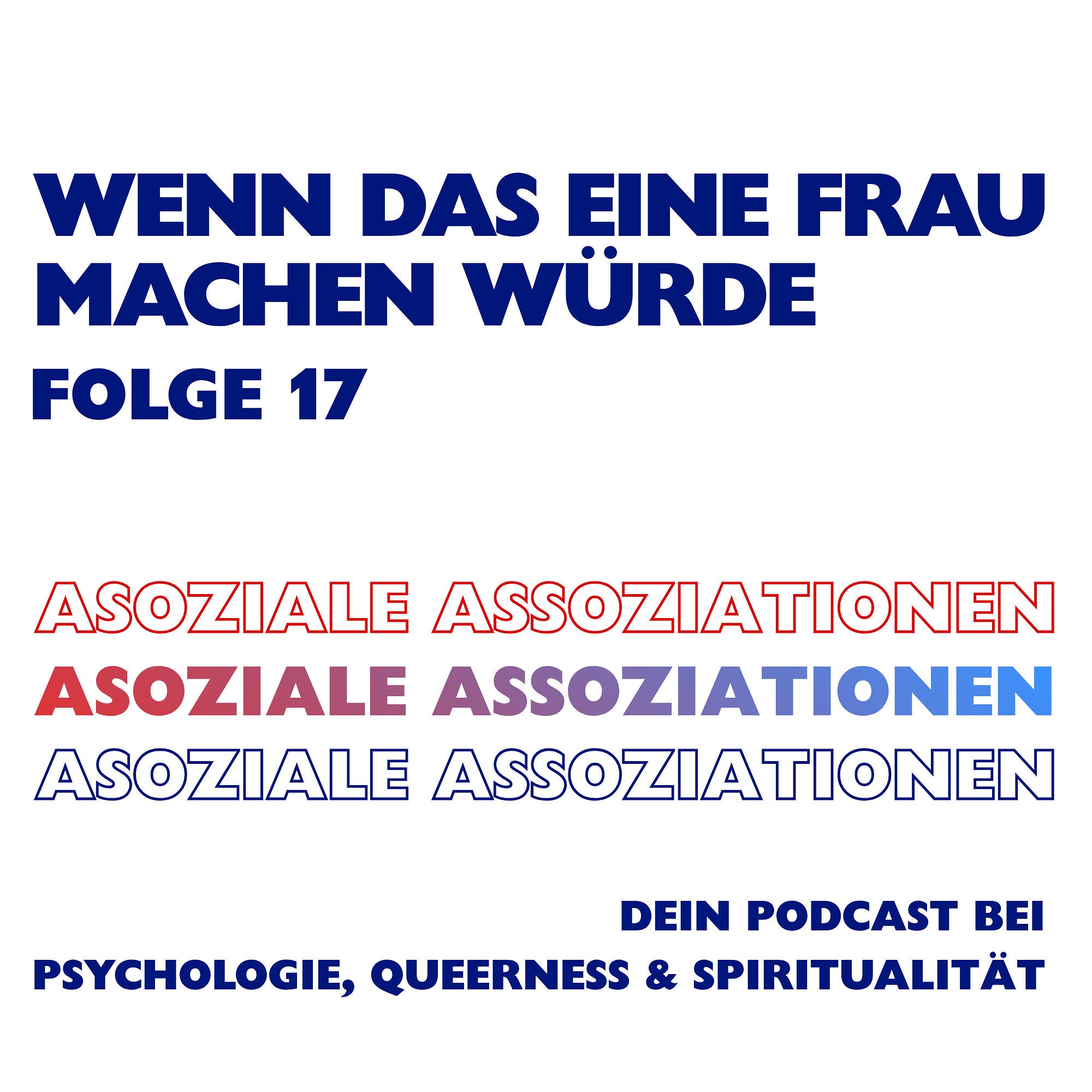 Folge 17 - Wenn das eine Frau machen würde