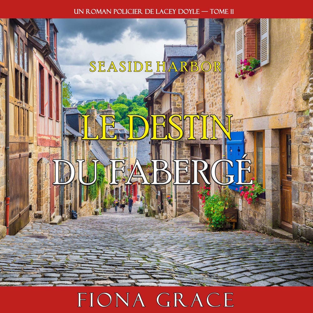 Le destin du Fabergé (Un roman policier de Lacey Doyle — tome 11)