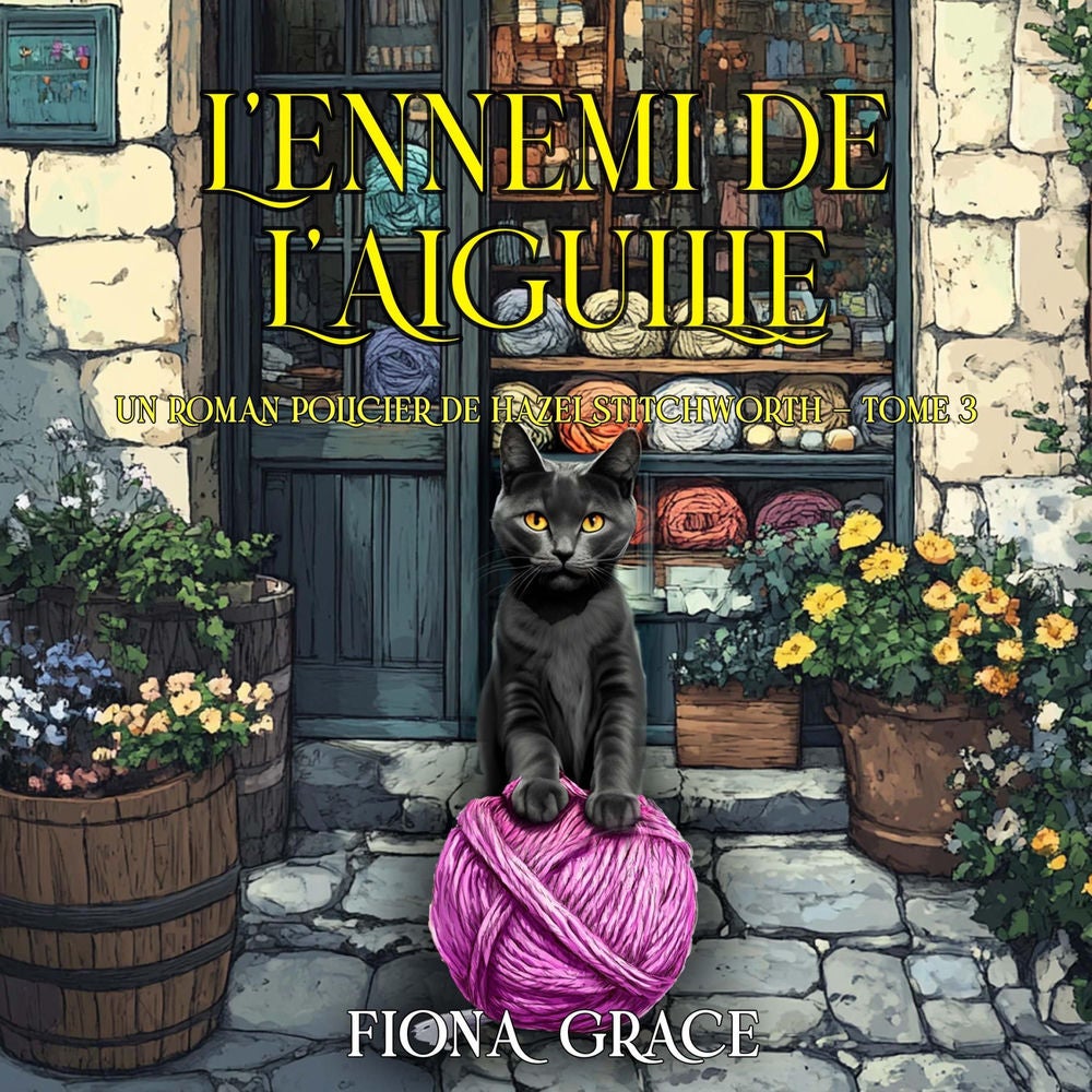 L'ennemi de l'aiguille (Un roman policier de Hazel Stitchworth — tome 3)