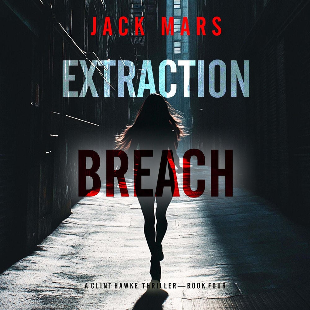 Extraction Breach (A Clint Hawke Action Thriller—Book 4)