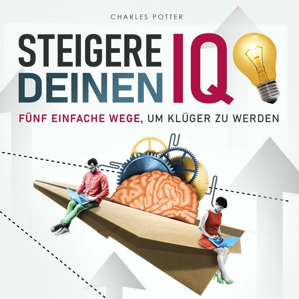 Steigere deinen IQ - Fünf einfache Wege, um klüger zu werden