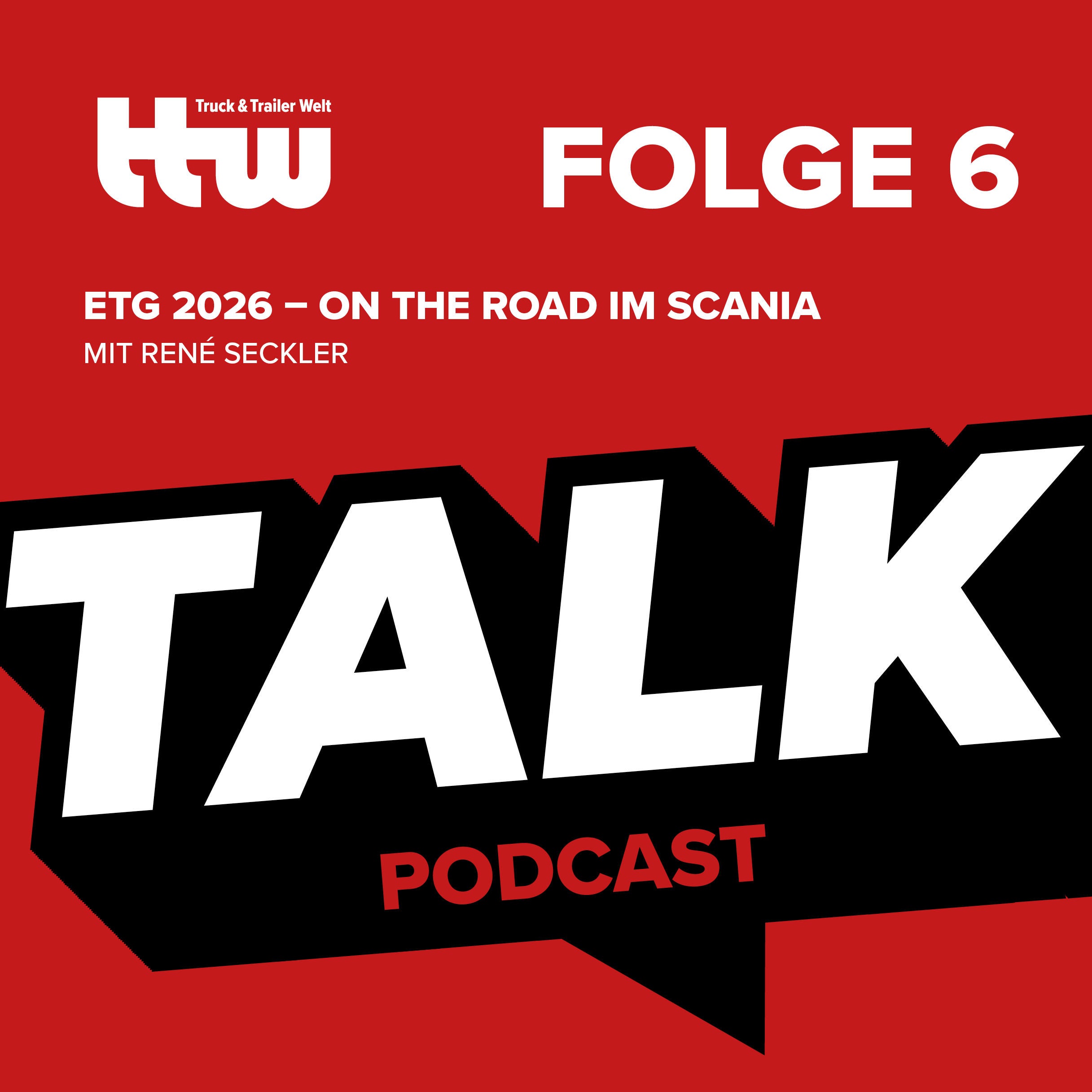 Folge 6: ETG 2026 – On the Road mit Scania