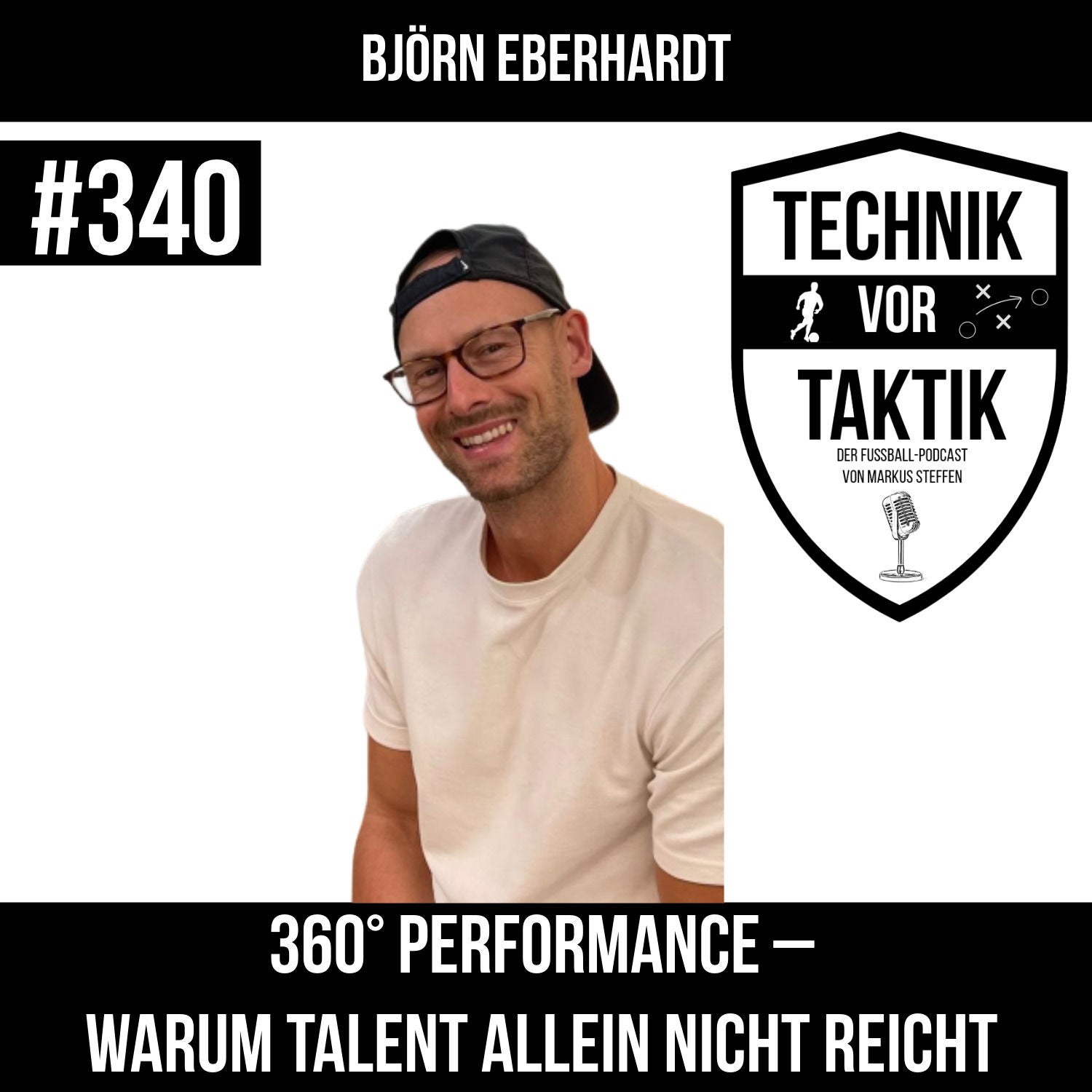 #340 360° Performance - Warum Talent allein nicht reicht - mit Björn Eberhardt