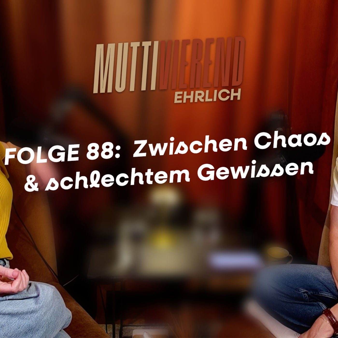 Folge 88: Zwischen Chaos und schlechtem Gewissen