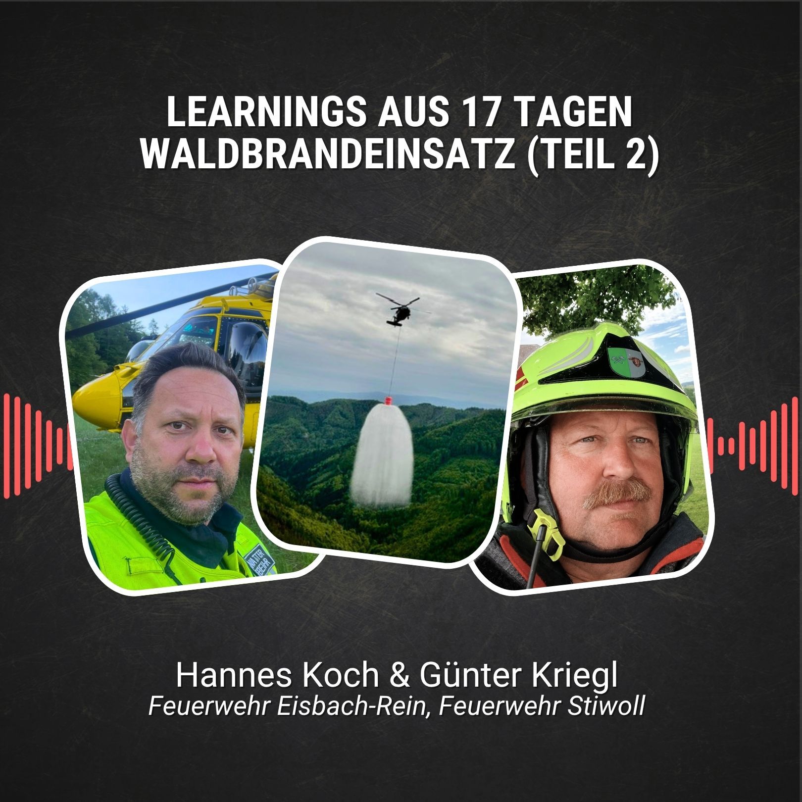 #115: Learnings aus 17 Tagen Waldbrandeinsatz (Teil 2)