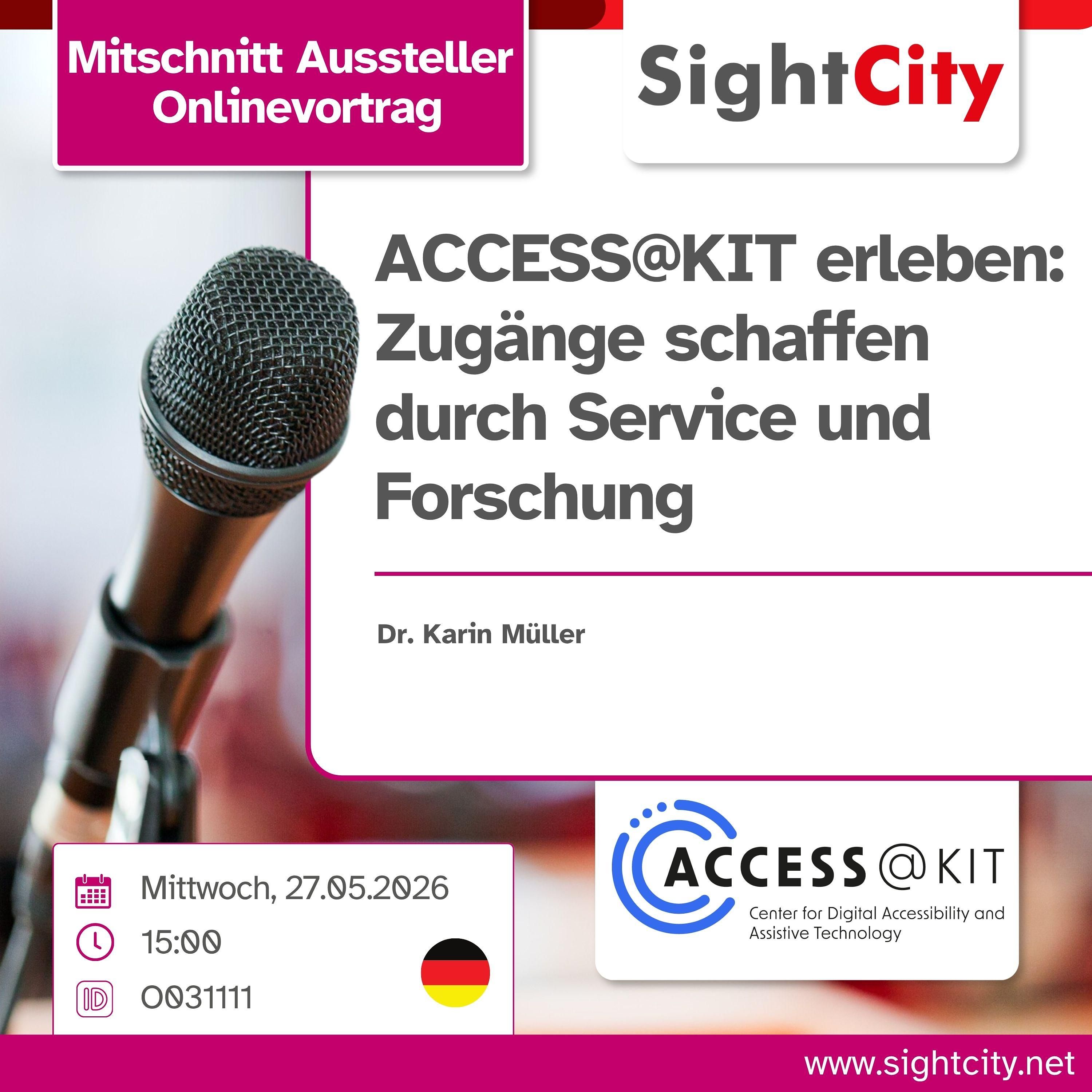 SightCity Ausstellervortrag 2026: ACCESS@KIT erleben: Zugänge schaffen durch Service und Forschung (O031111)