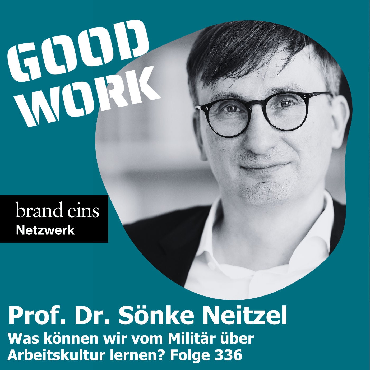 Was können wir vom Militär über Arbeitskultur lernen? Prof. Dr. Sönke Neitzel (336)