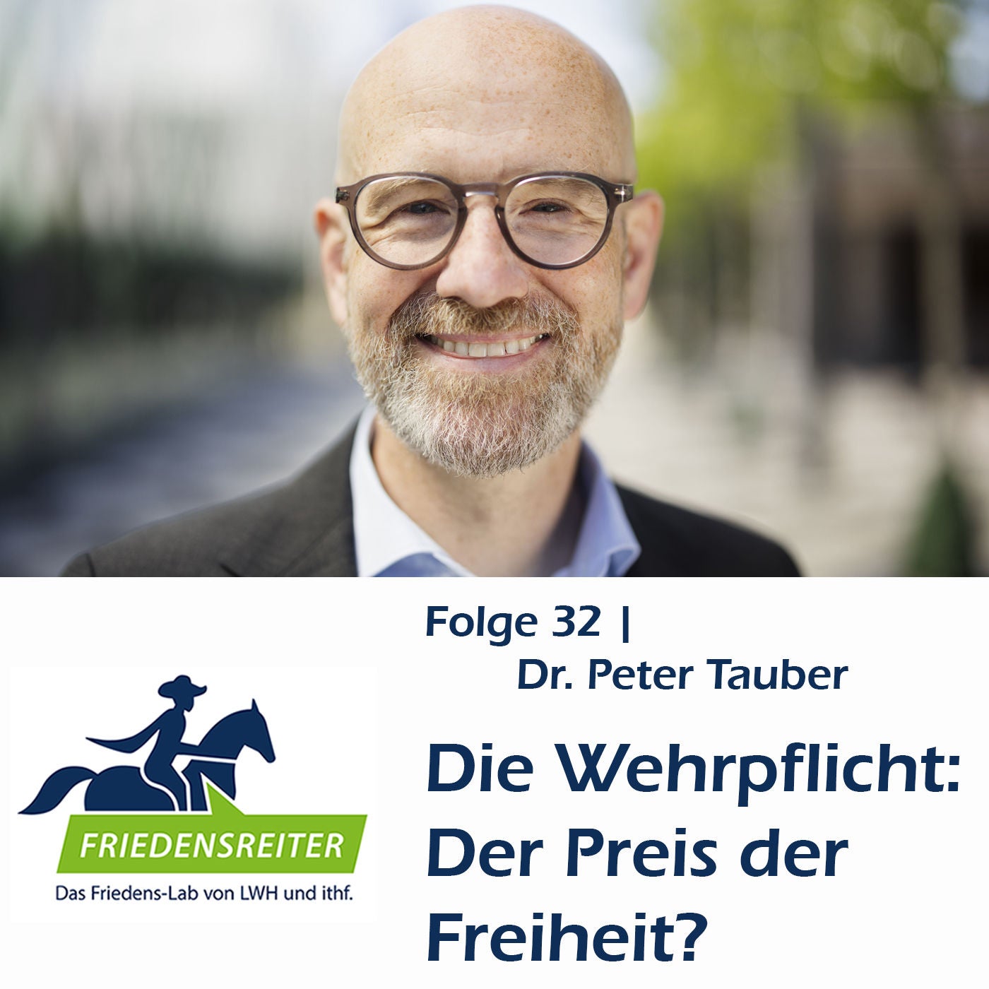 Folge 32 | Die Wehrpflicht: Der Preis der Freiheit? | Gast: Dr. Peter Tauber