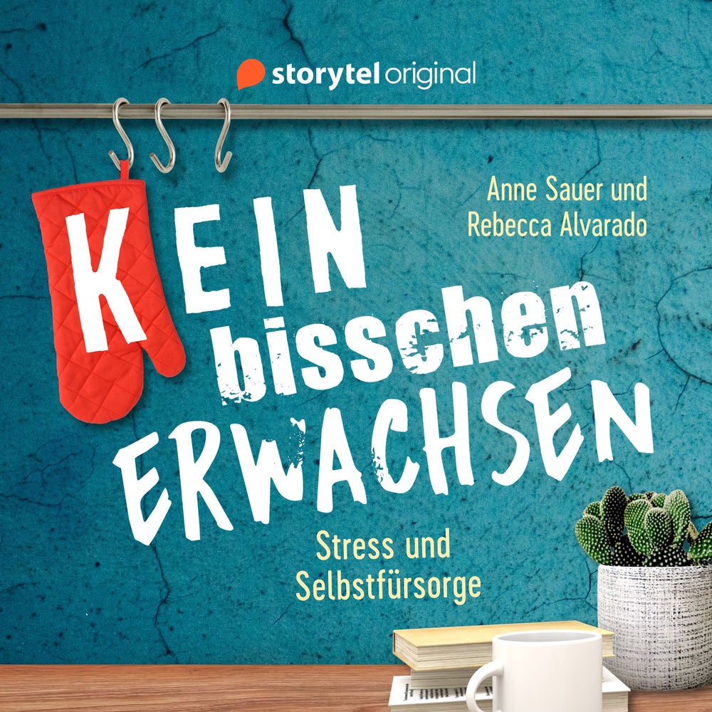 (K)ein bisschen erwachsen - Stress und Selbstfürsorge: Don't stress to impress!