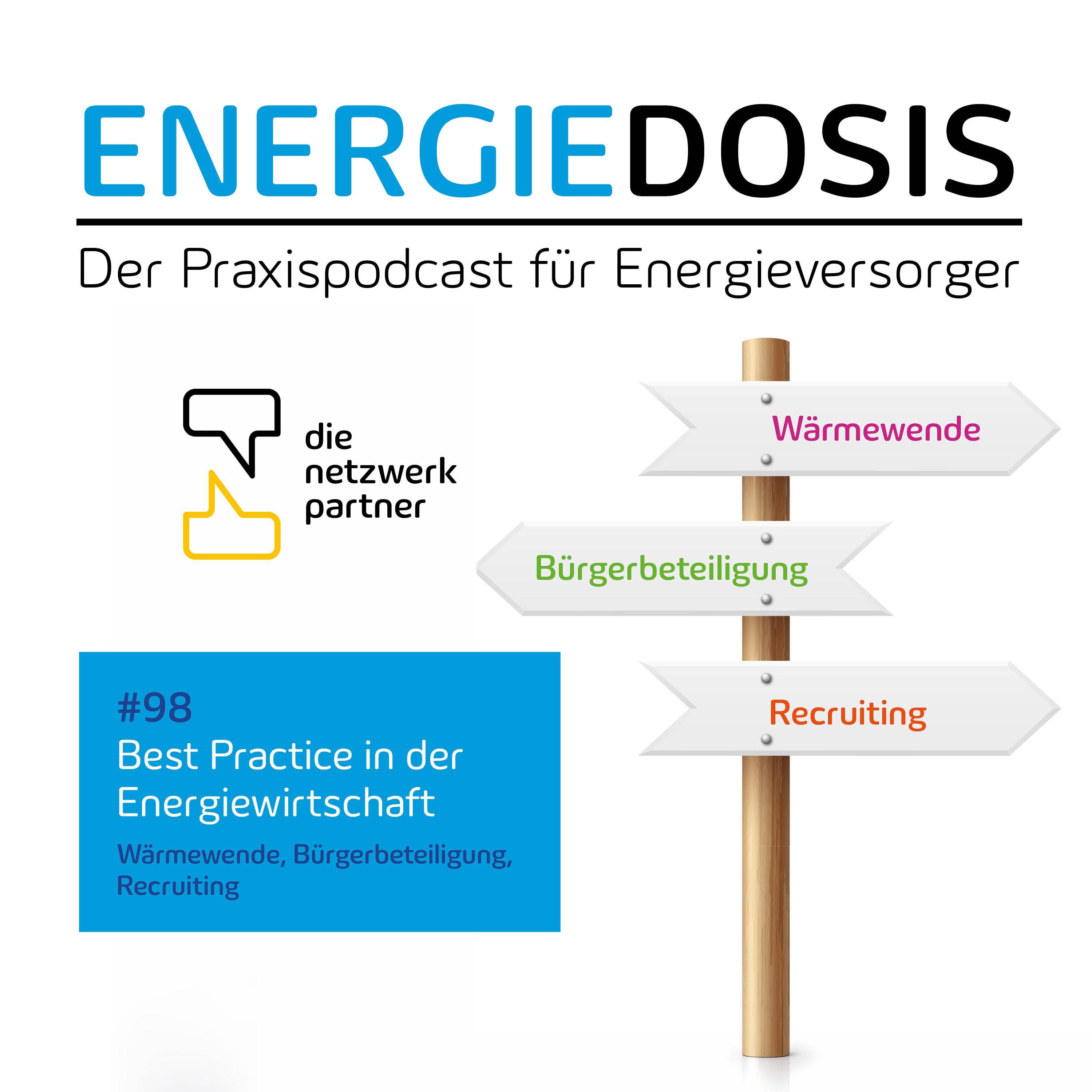 98: Best Practice in der Energiewirtschaft – Wärmewende, Bürgerbeteiligung und Recruiting