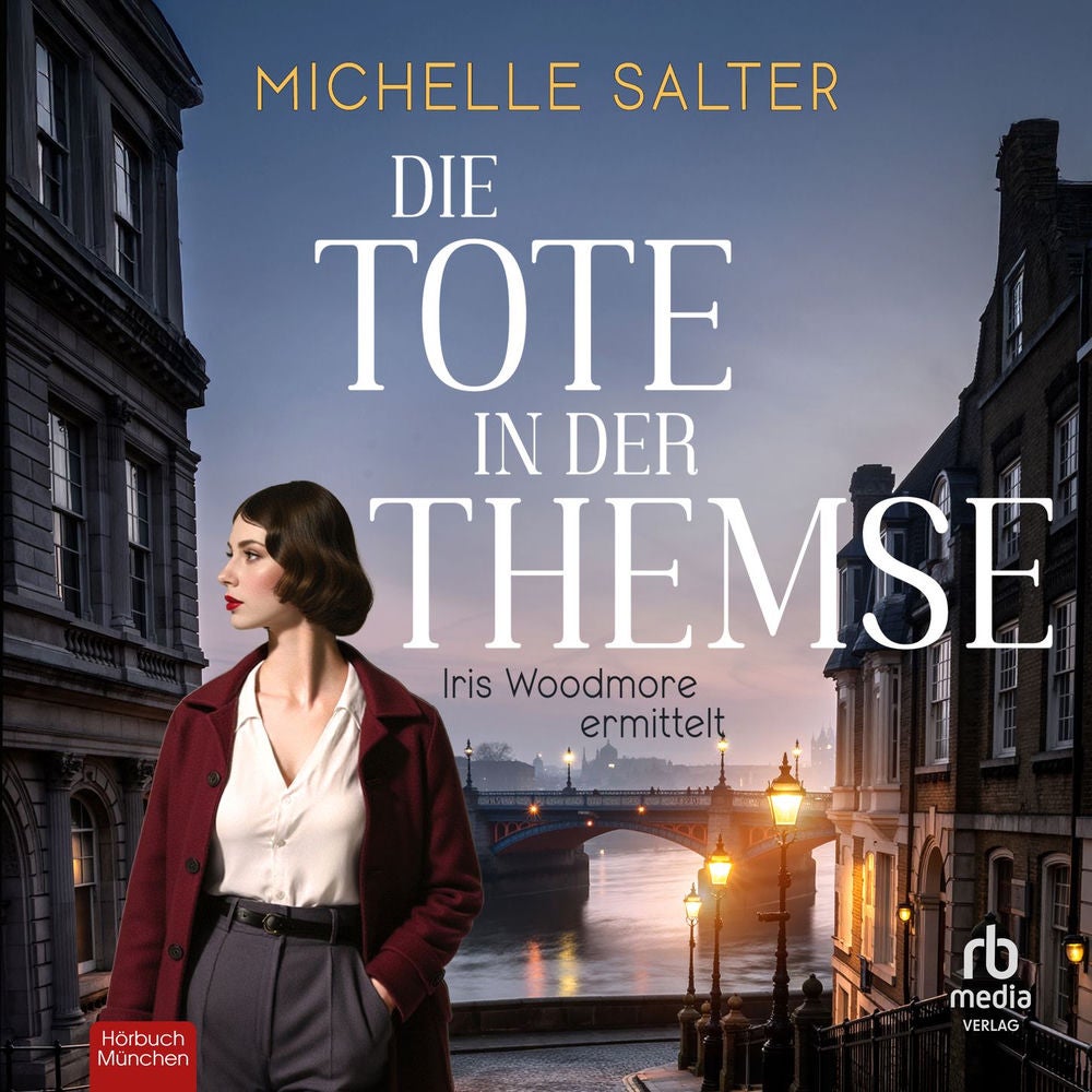 Die Tote in der Themse - Iris Woodmore ermittelt, Band 1