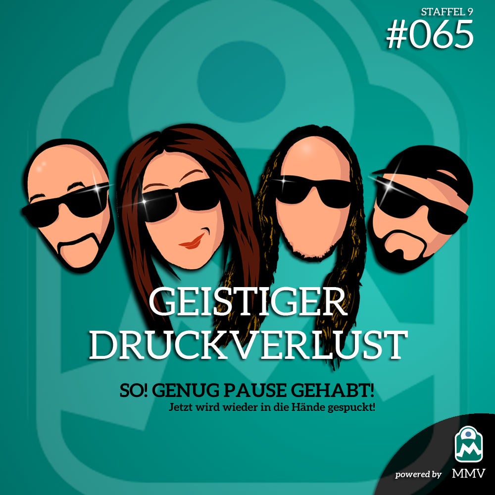 Geistiger Druckverlust #065 - SO! Genug Pause gehabt!