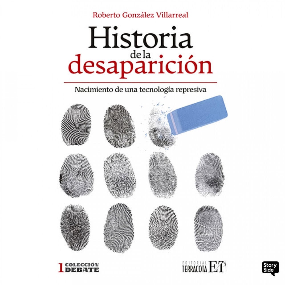 Historia de la desaparición. Nacimiento de una tecnología represiva