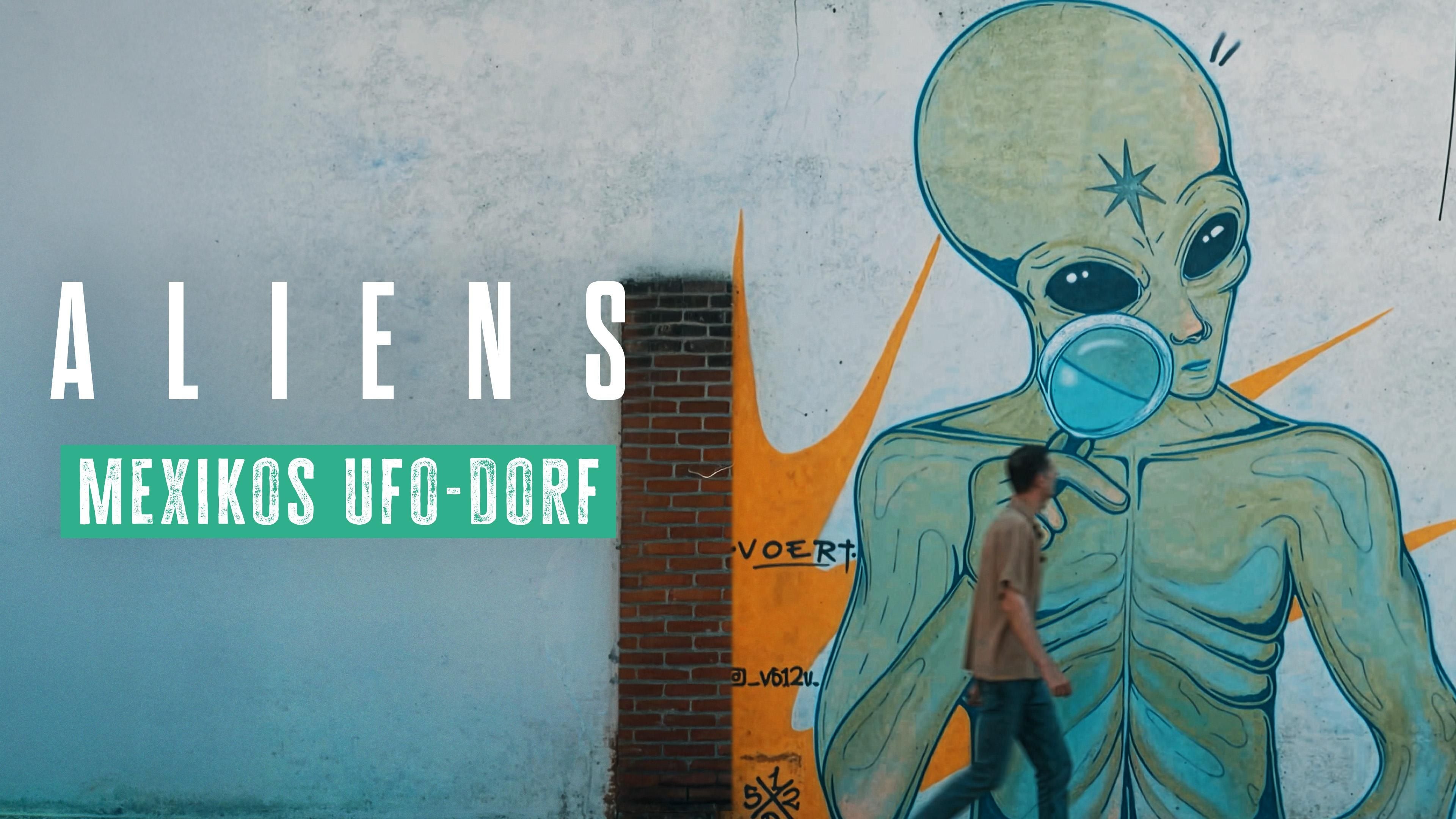 Aliens - Mexikos Ufo-Dorf