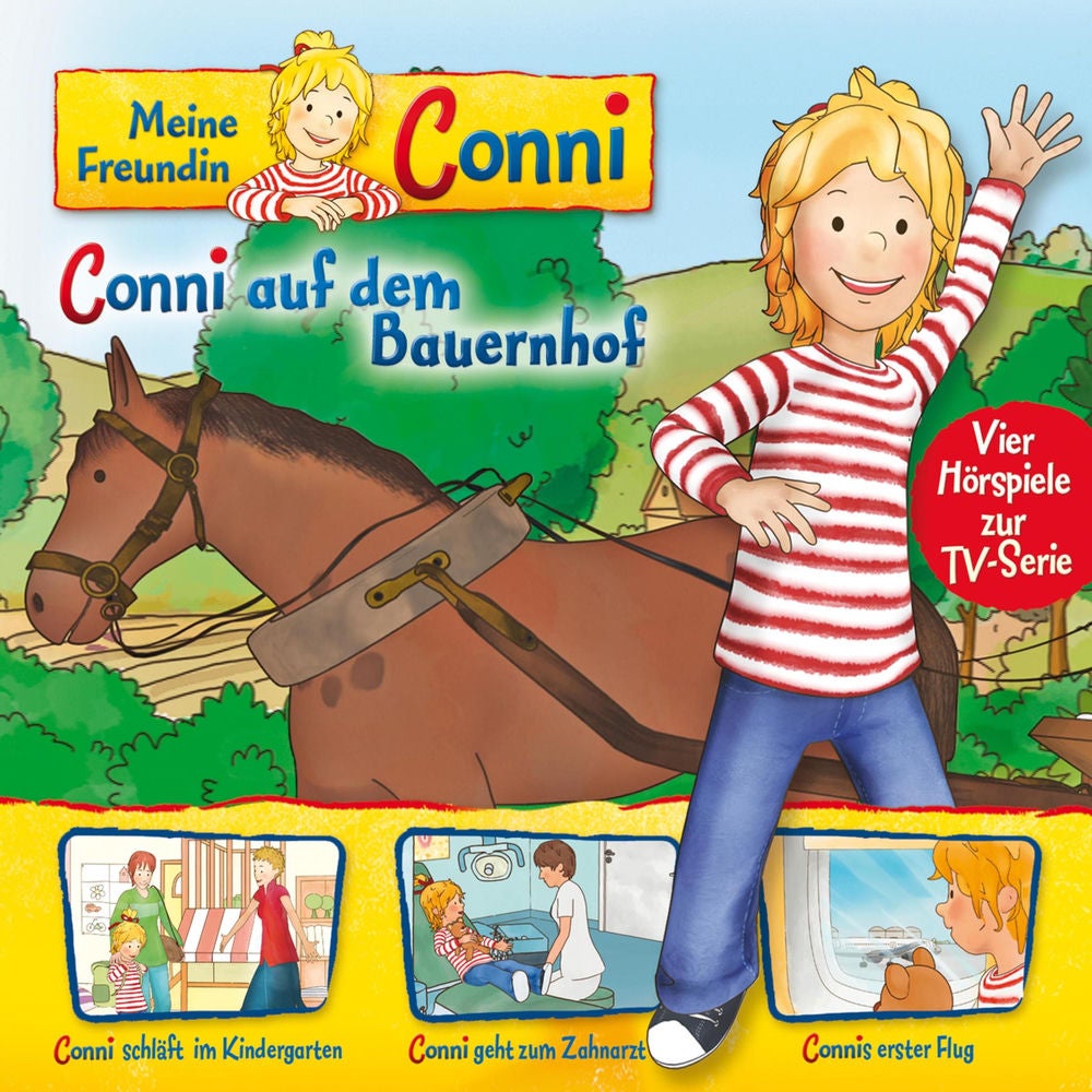 02: Conni auf dem Bauernhof / Conni schläft im Kindergarten / Conni geht zum Zahnarzt / Connis erster Flug (Vier Hörspiele zur TV-