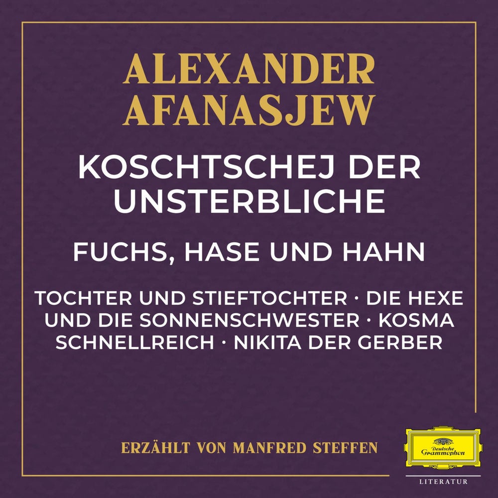 Koschtschej der Unsterbliche / Fuchs, Hase und Hahn / Tochter und Stieftochter / Die Hexe und die Sonnenschwester / Kosma Schnellr