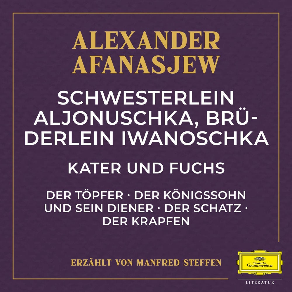 Schwesterlein Aljonuschka, Brüderlein Iwanoschka / Kater und Fuchs / Der Töpfer / Der Königssohn und sein Diener / Der Schatz / De