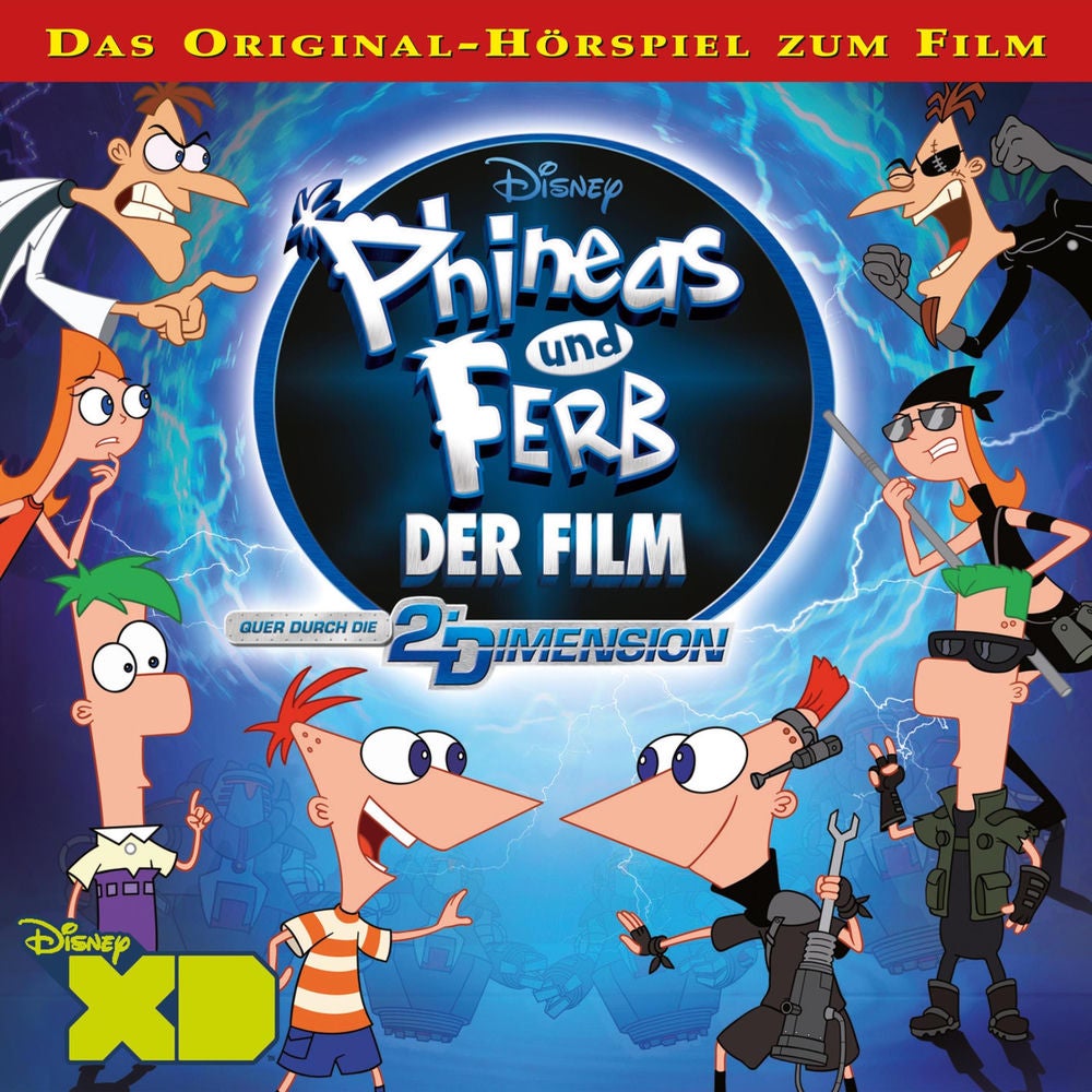 Phineas und Ferb Der Film: Quer durch die 2. Dimension (Hörspiel zum Disney Film)