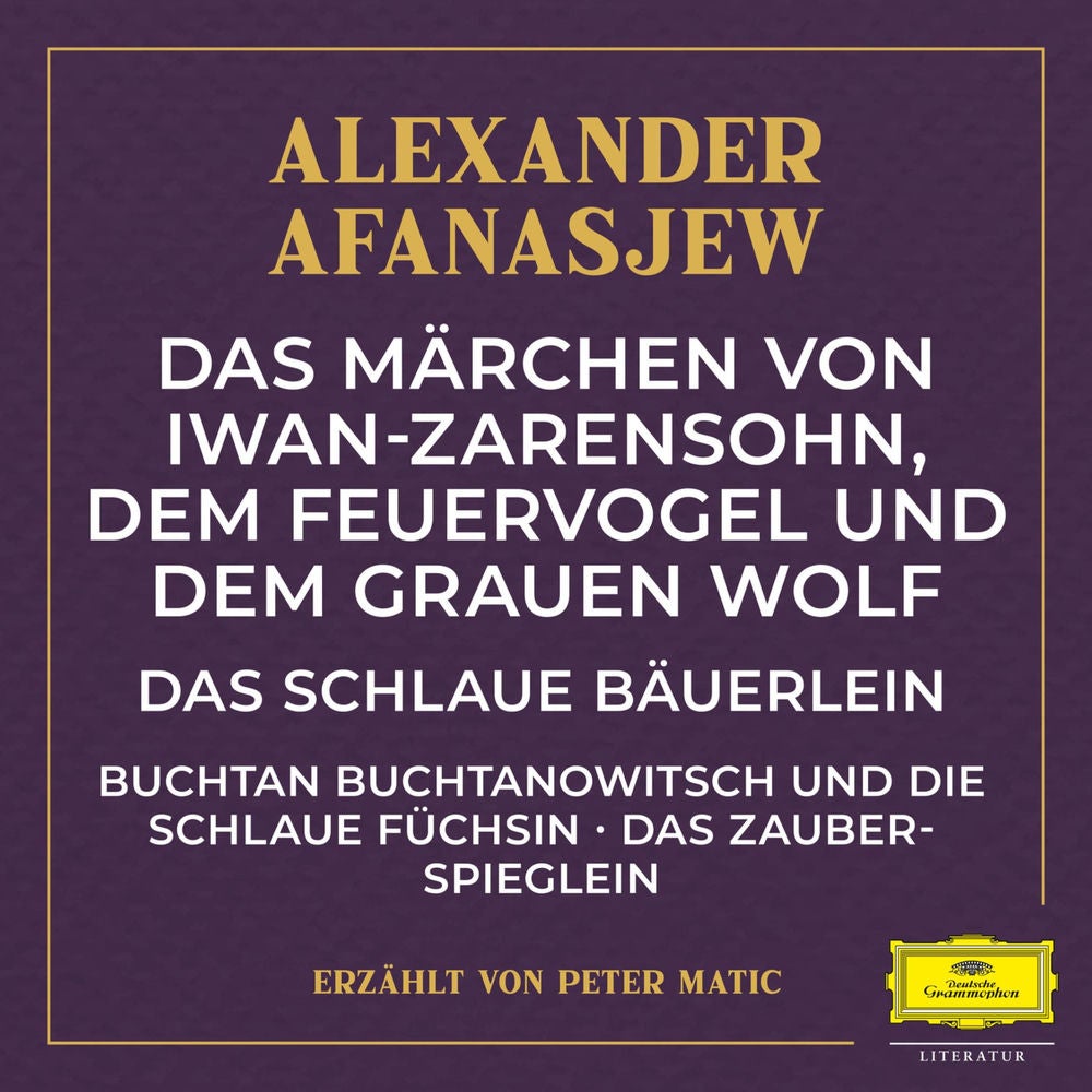 Das Märchen von Iwan-Zarensohn, dem Feuervogel und dem grauen Wolf / Das schlaue Bäuerlein / Buchtan Buchtanowitsch und die schlau