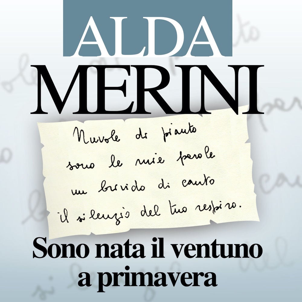 Sono nata il ventuno a primavera. Diario e nuove poesie