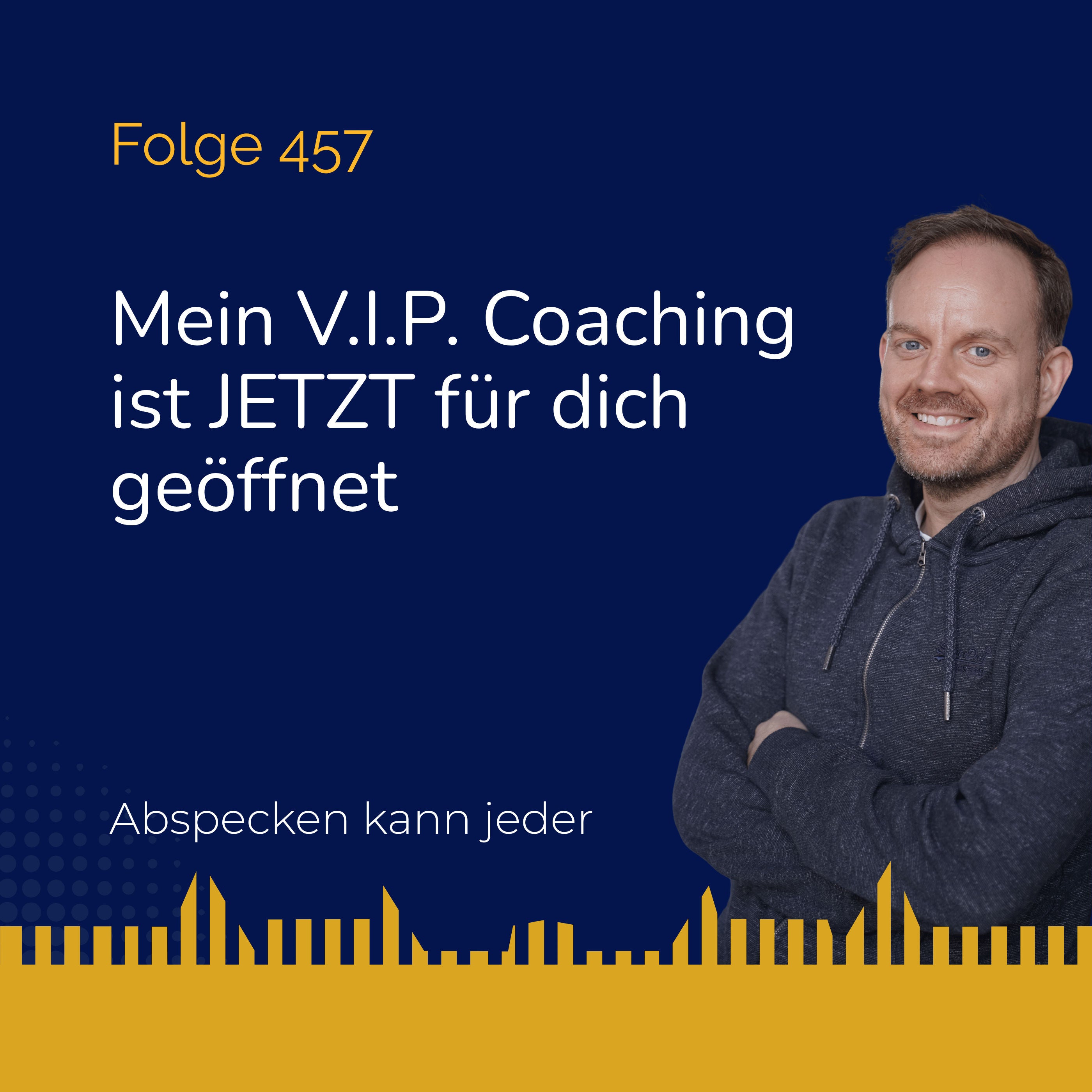 Podcast 457 - Mein V.I.P. Coaching ist jetzt für dich geöffnet