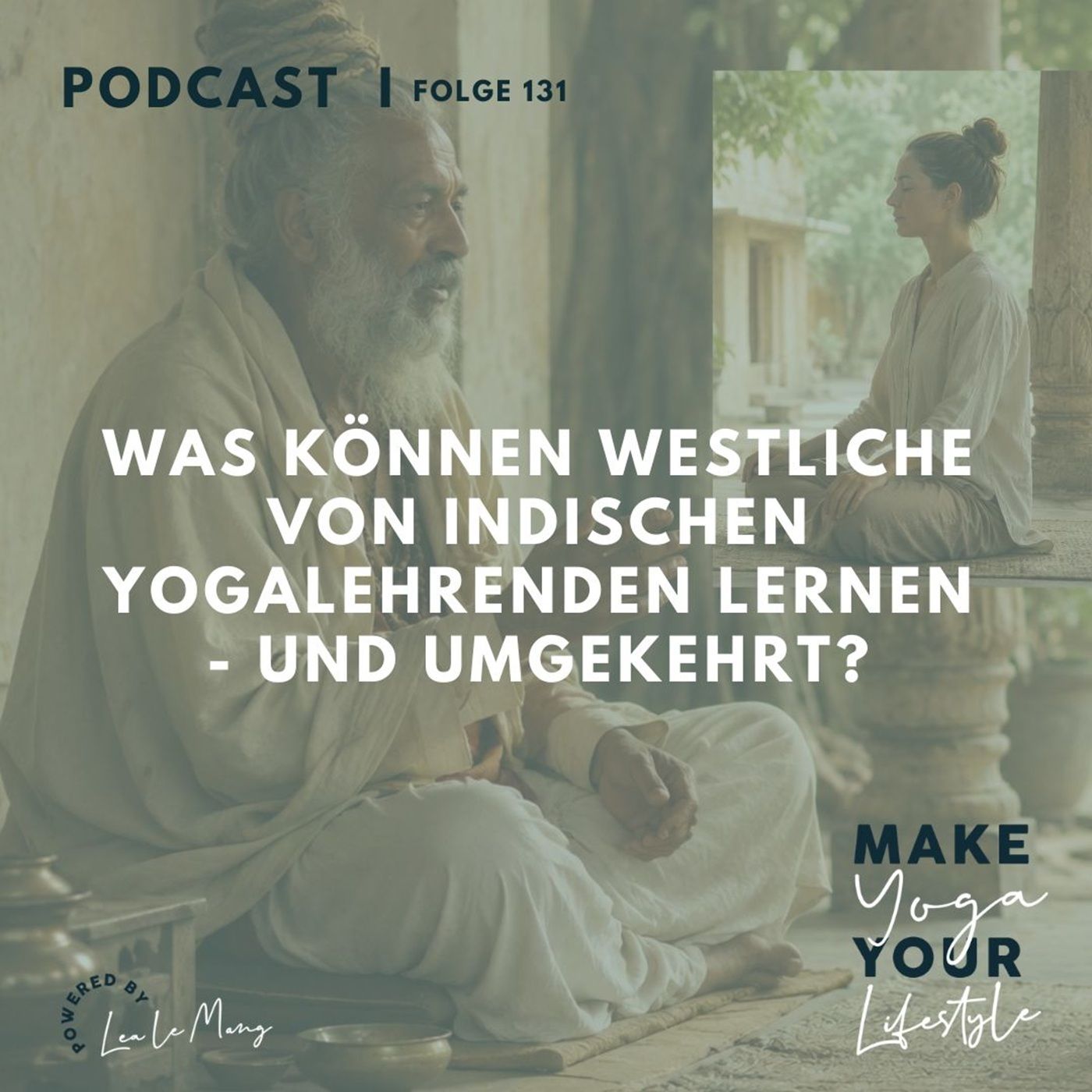 131 - Was können westliche von indischen Yogalehrenden lernen - und umgekehrt?