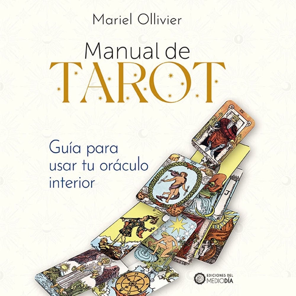 Manuel de Tarot. Guía para usar tu oráculo interior
