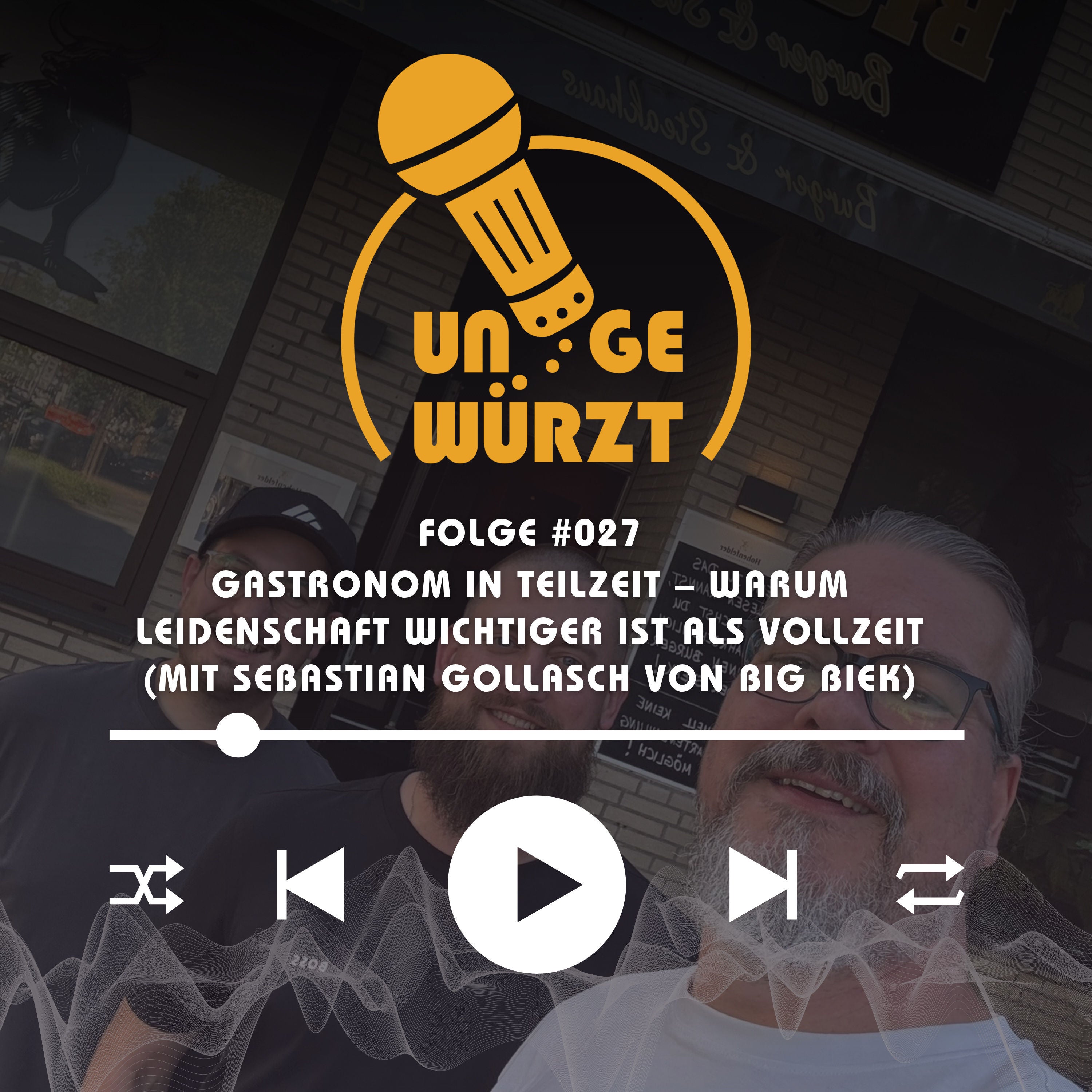 Gastronom in Teilzeit – Warum Leidenschaft wichtiger ist als Vollzeit (mit Sebastian Gollasch von Big Biek)