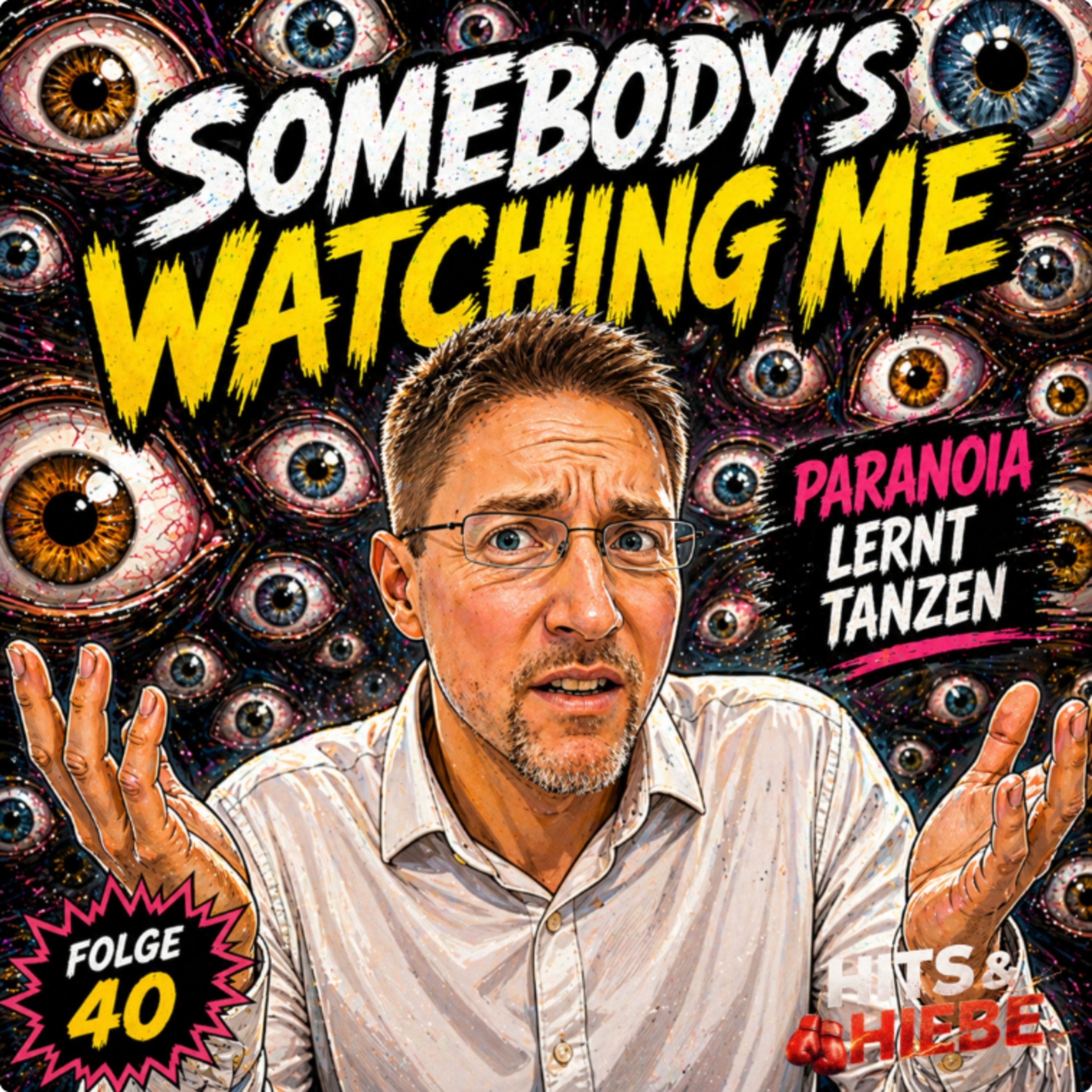 Somebody’s Watching Me – Wenn Paranoia tanzen lernt #040