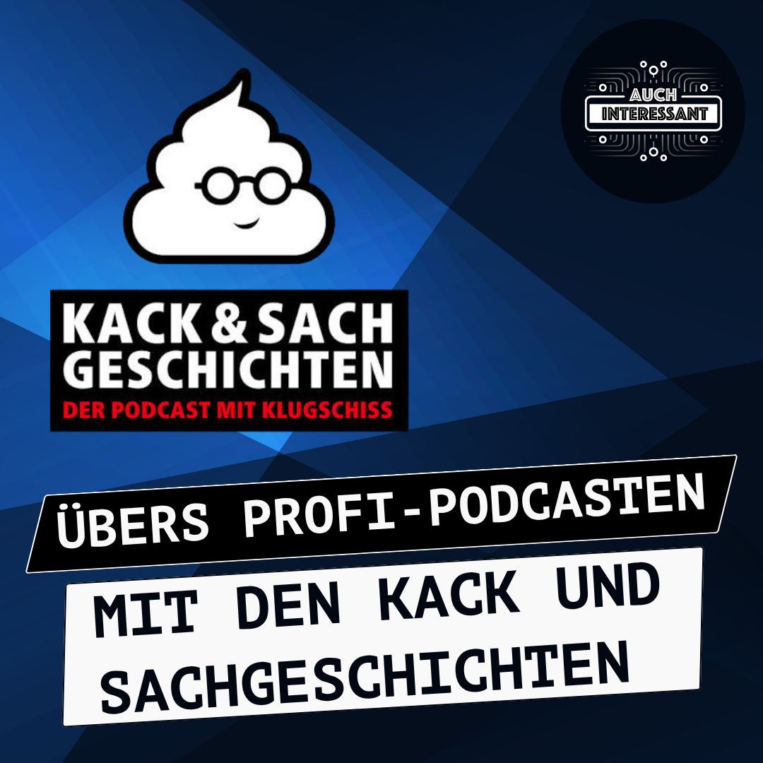 #241 Übers Profi-Podcasten - mit den Kack und Sachgeschichten