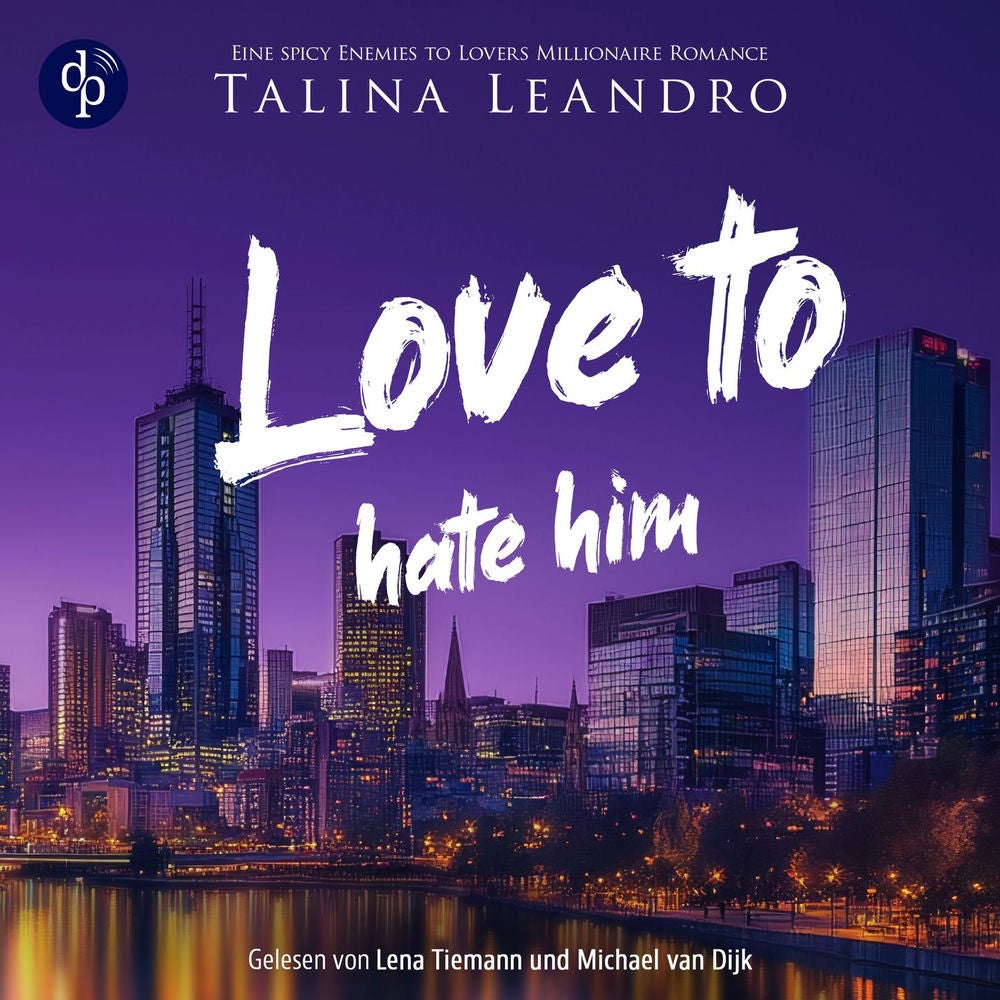 Love to Hate Him | Ein spicy Boss Romance Hörbuch - Love the Millionaire-Reihe, Band 2
